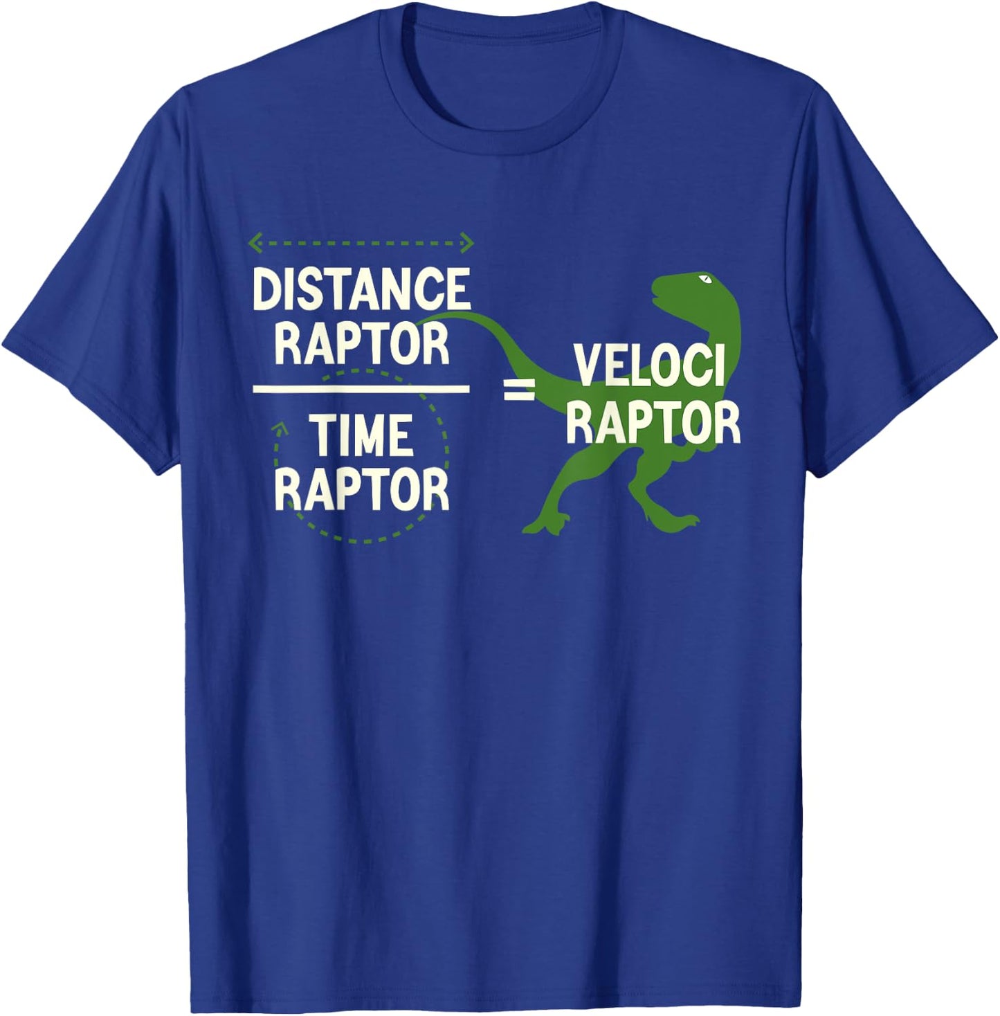 Funny Physics Velociraptor Distance Raptor Over Time Raptor T-Shirt - T-Shirt | Royal