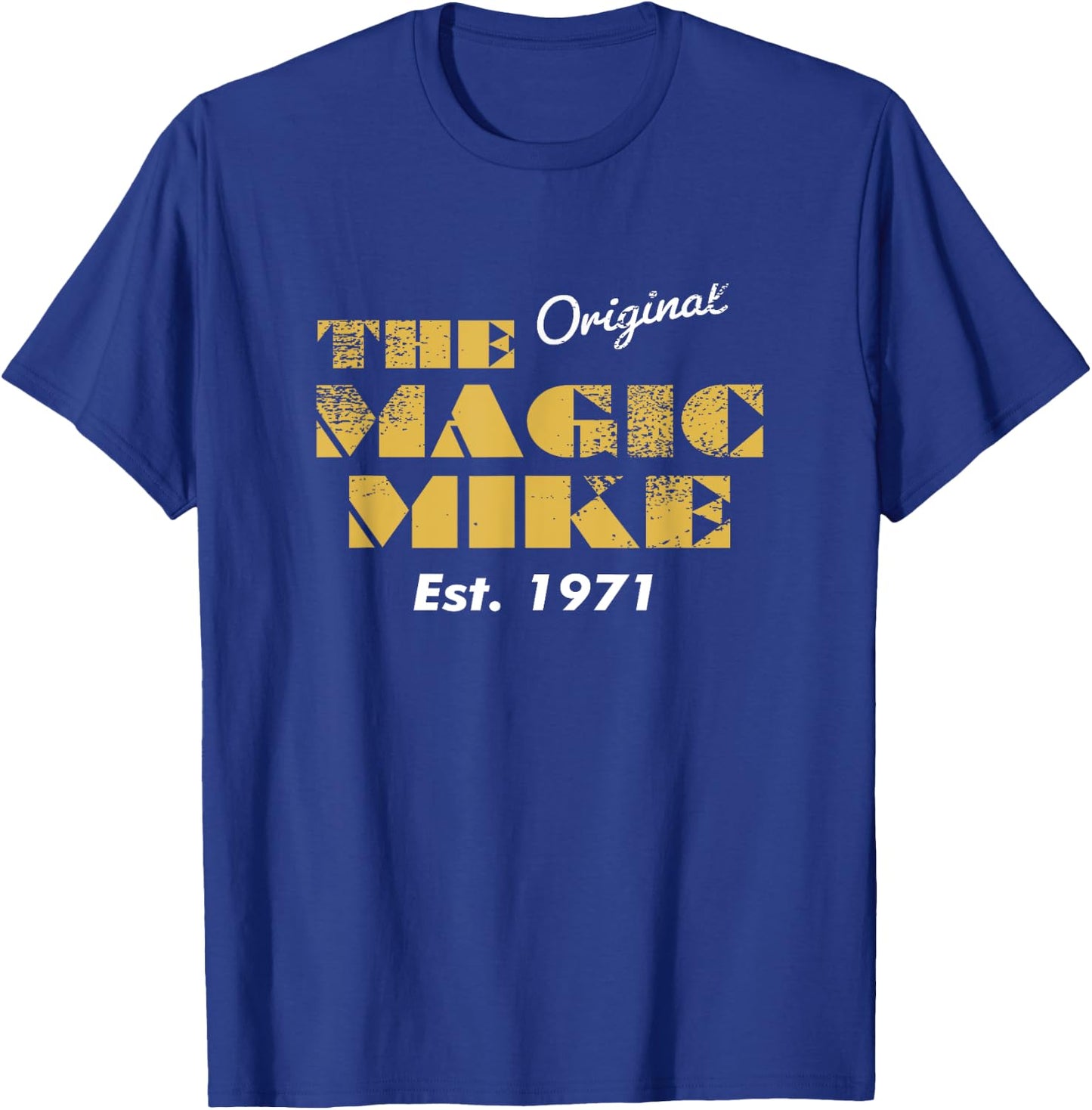 The Original Magic Mike Birthday 1971 T-Shirt - T-Shirt | Royal