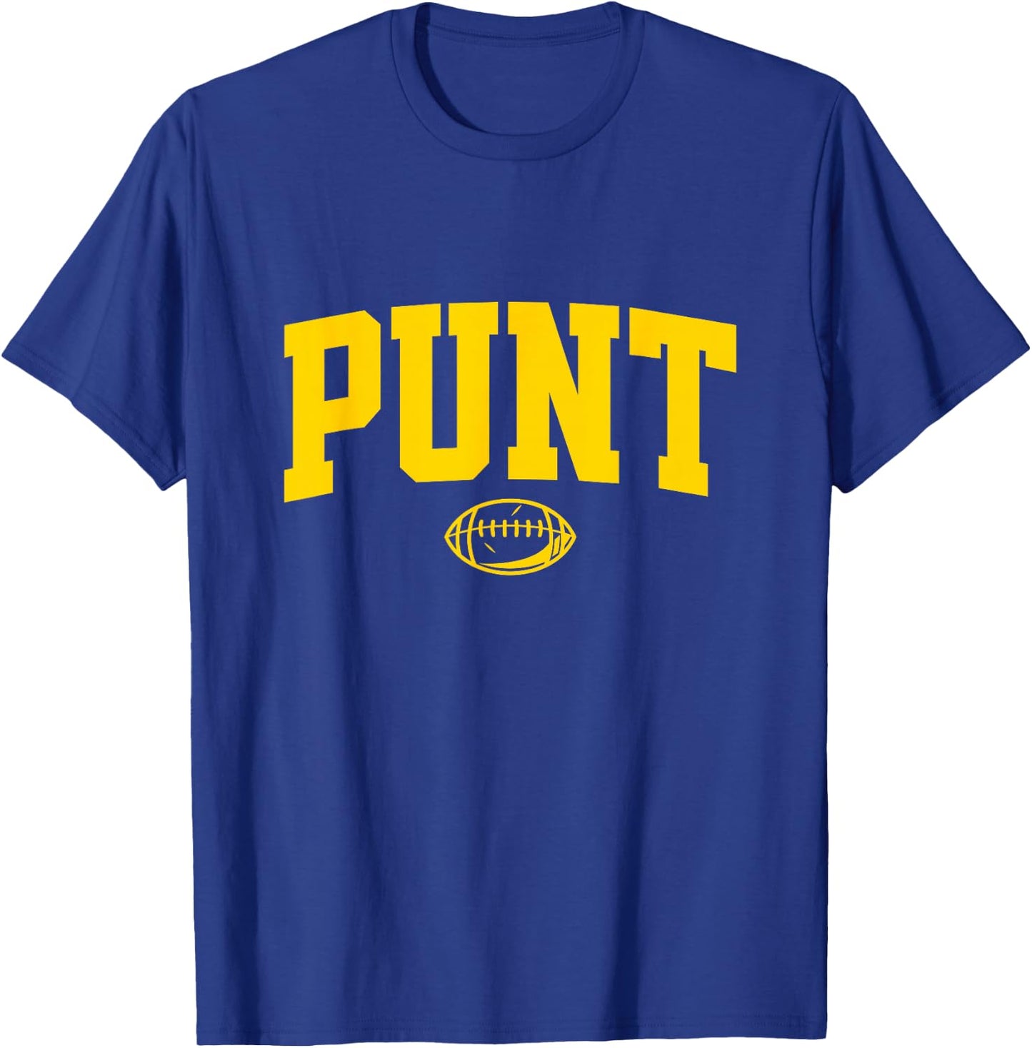 Punt, Funny Football Punting Saying T-Shirt - T-Shirt | Royal