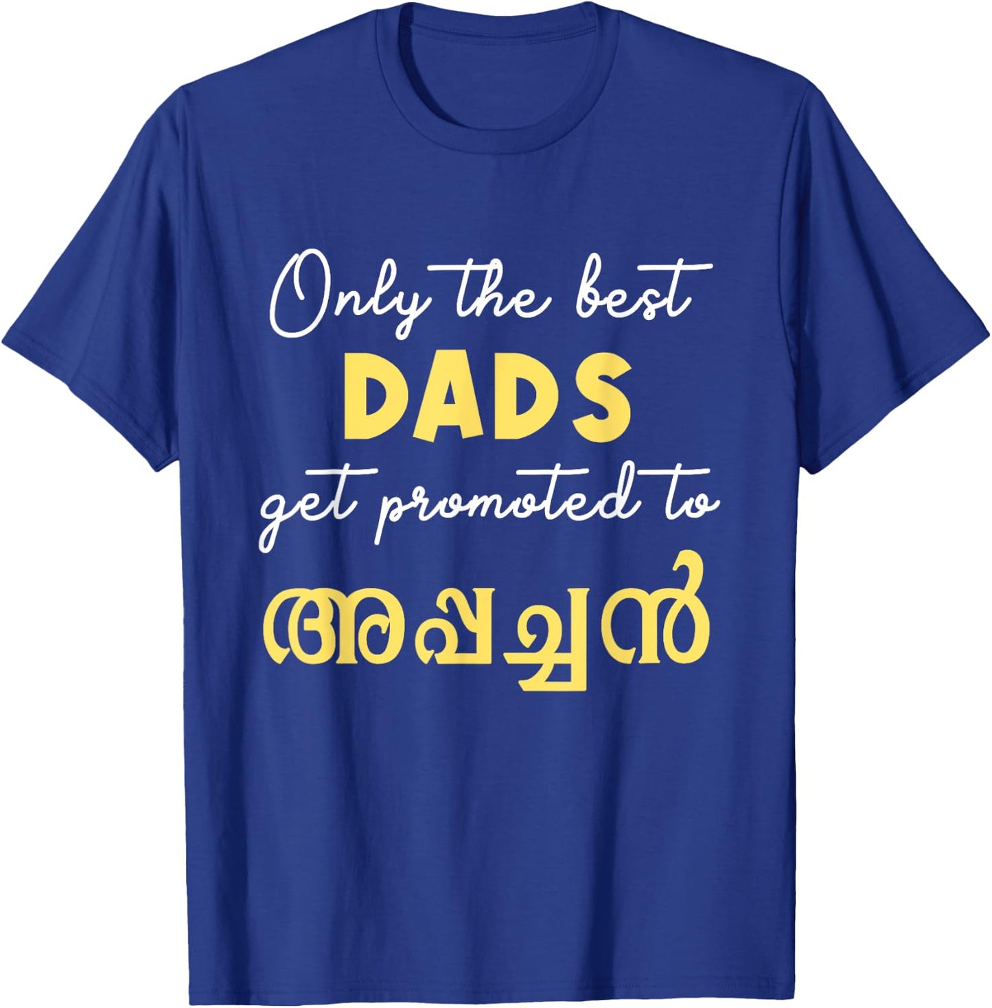 Keralite Malayali best dad appachan Malayalam Father's day T-Shirt - T-Shirt | Royal