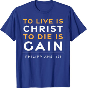 To Live Is Christ Jesus Christian Bible Verse T-Shirt - T-Shirt | Royal