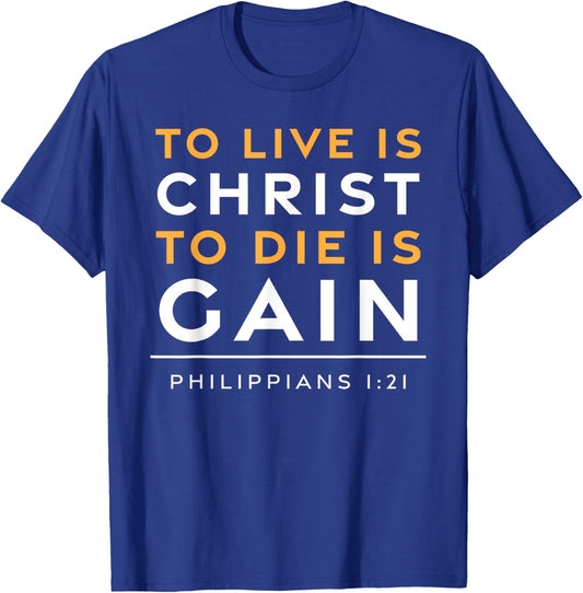 To Live Is Christ Jesus Christian Bible Verse T-Shirt - T-Shirt | Royal