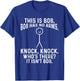 This Is Bob Bob Has No Arms Knock, Knock, Funny Meme T-Shirt - T-Shirt | Royal