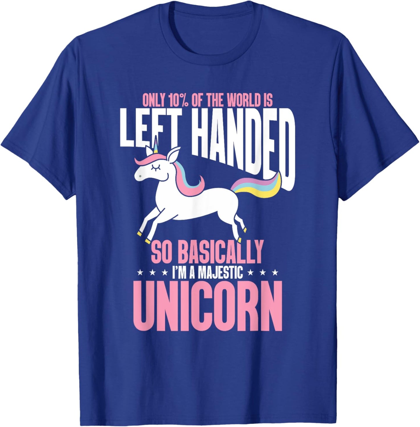 Funny Left Handed So Basically I'm a Majestic Unicorn T-Shirt - T-Shirt | Royal