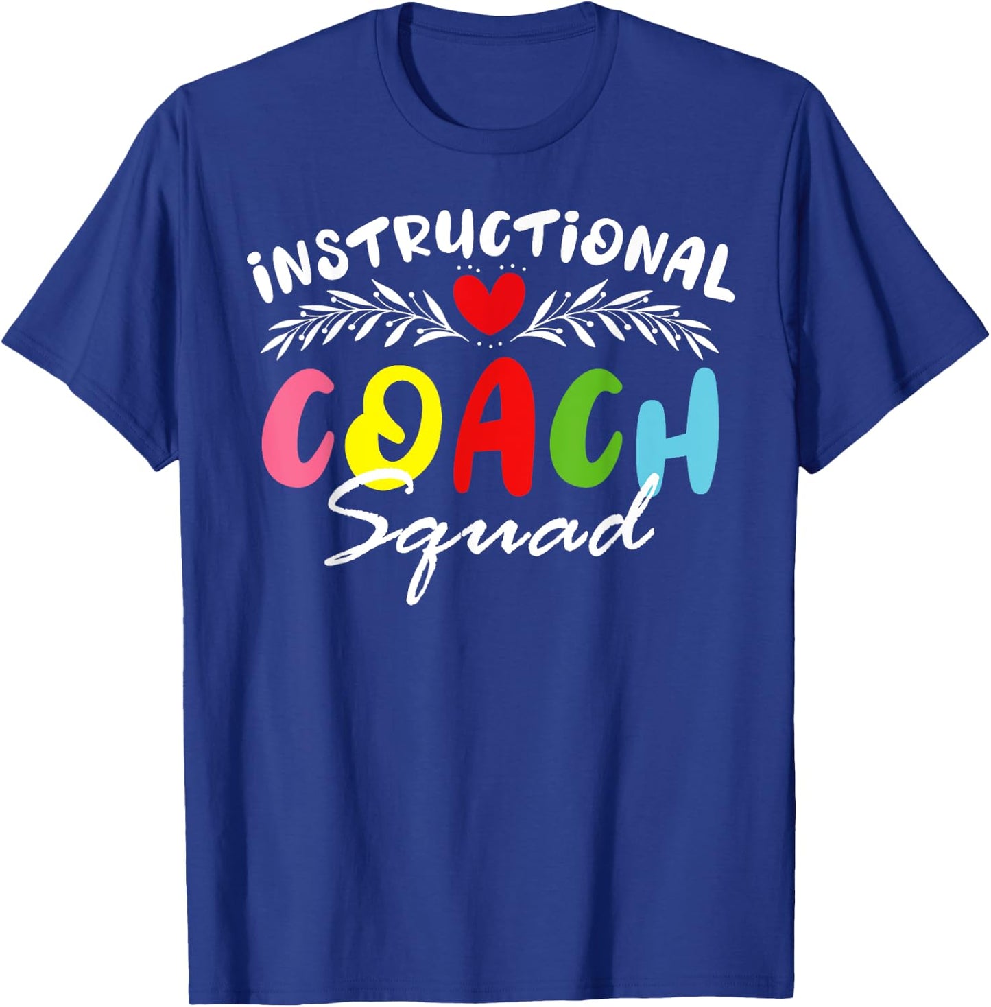 Instructional Coach Squad School Teacher School Admin Squad Men Women Girls Kids T-Shirt - T-Shirt | Royal
