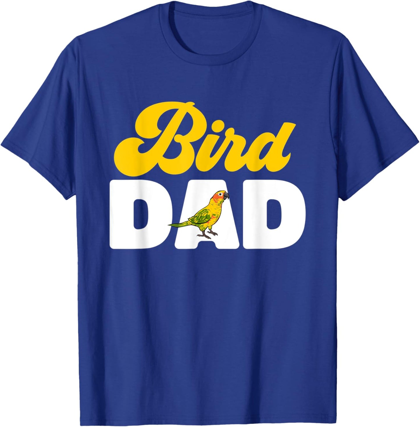 Sun Conure Bird Dad Parrot Bird Conure T-Shirt - T-Shirt | Royal