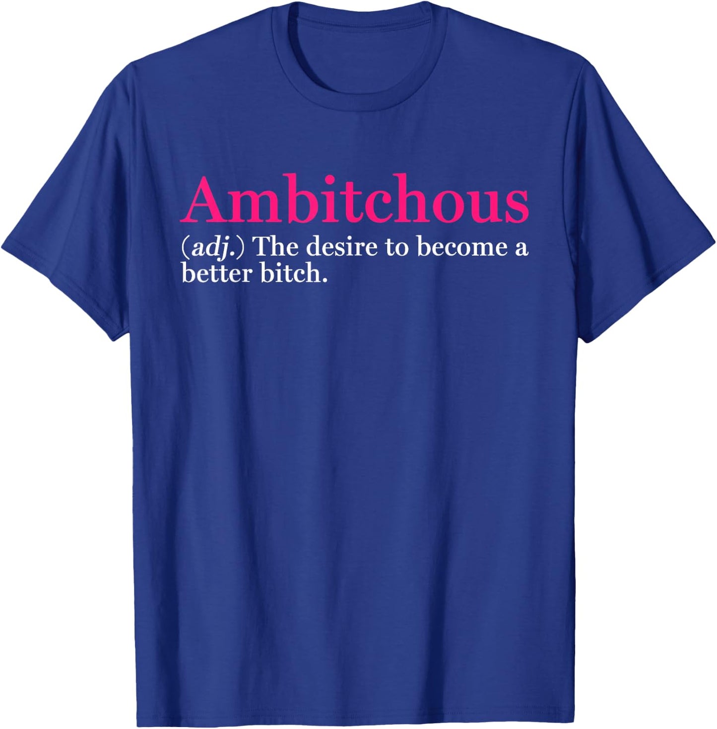 Ambitchous Inspirational Definition T-Shirt - T-Shirt | Royal