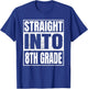 Straight Into 8th Grade Back to School Gifts Eighth Grad T-Shirt - T-Shirt | Royal