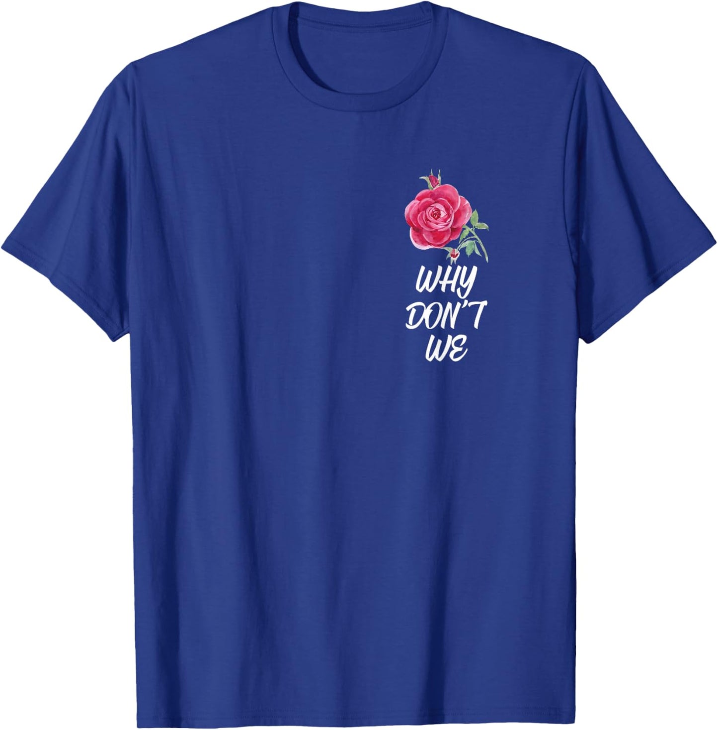 Why Dont We Rose T-Shirt - T-Shirt | Royal