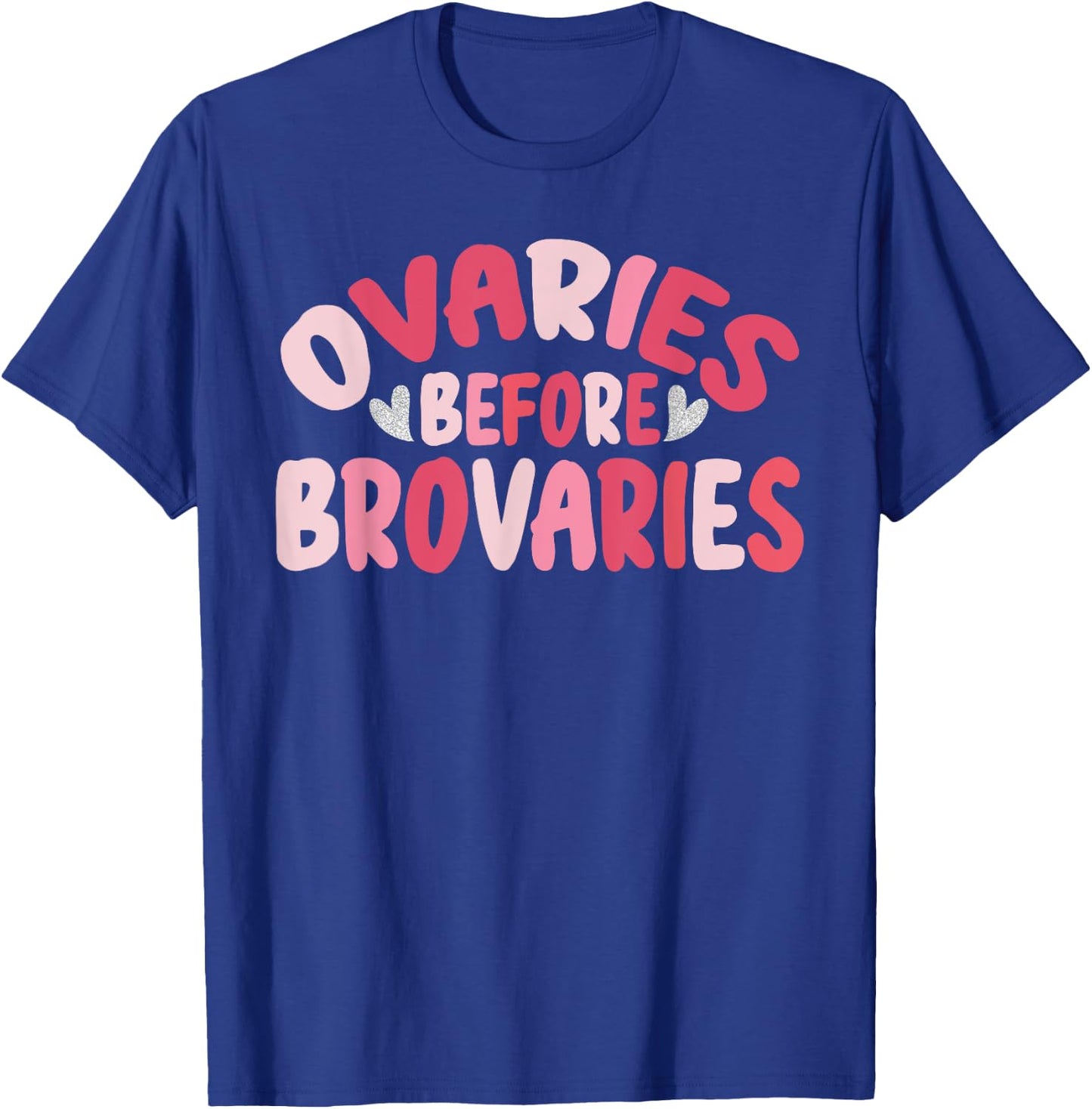Ovaries Before Brovaries Cute Groovy Feminism Galentine Day T-Shirt - T-Shirt | Royal