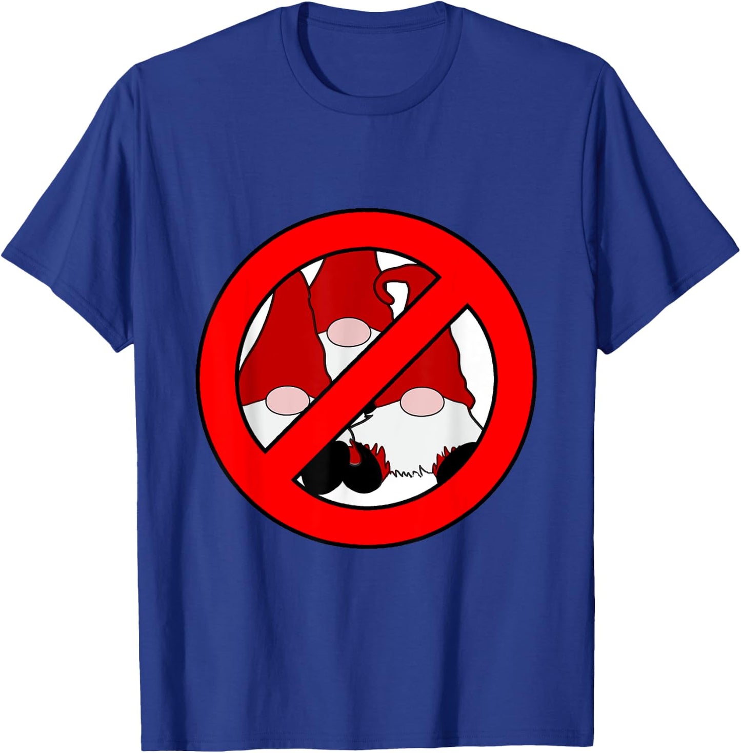 No Gnomes Allowed Gnome Hater Anti Gnome T-Shirt - T-Shirt | Royal