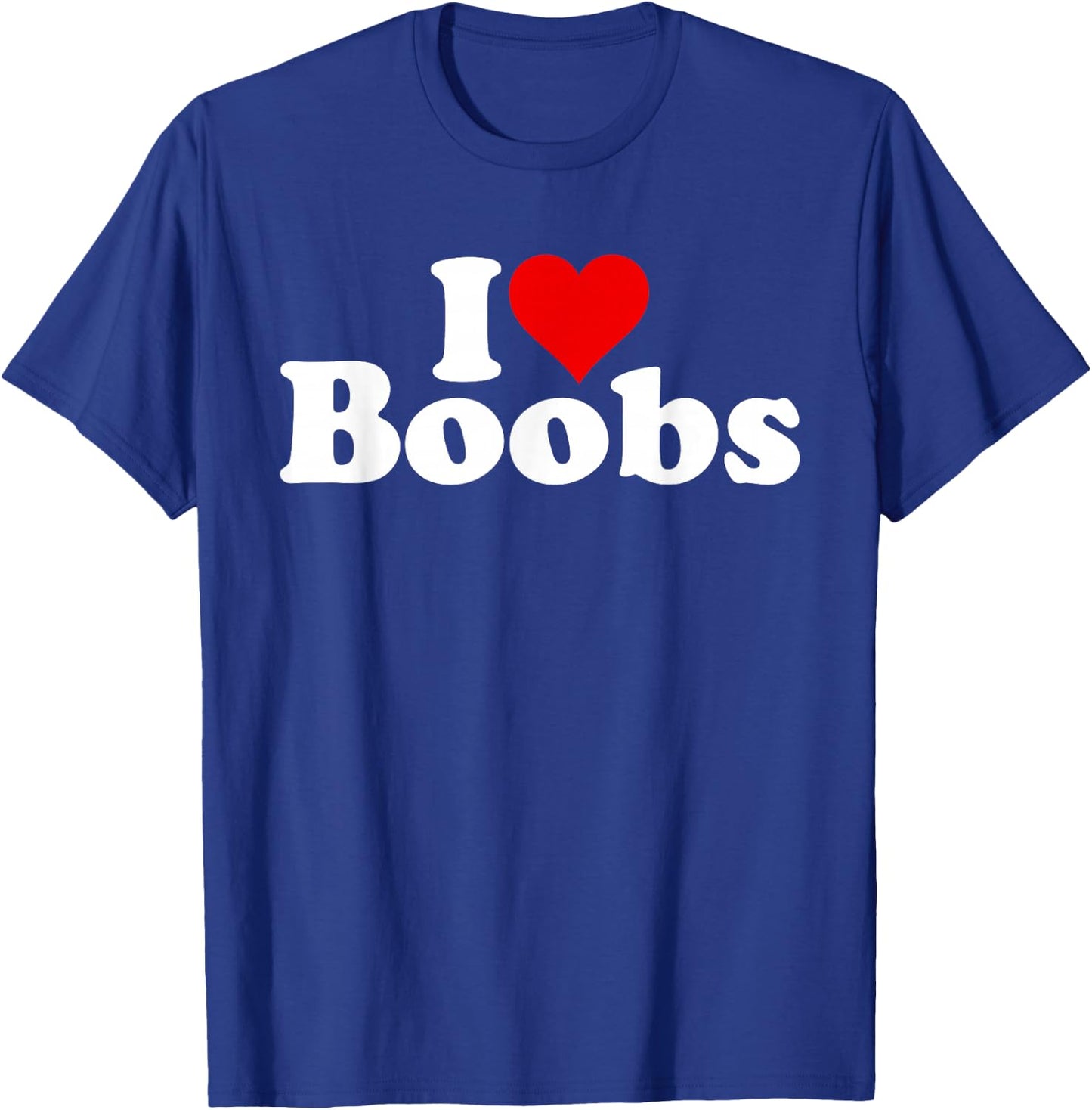 I Love Heart Boobs Boobies T-Shirt - T-Shirt | Royal