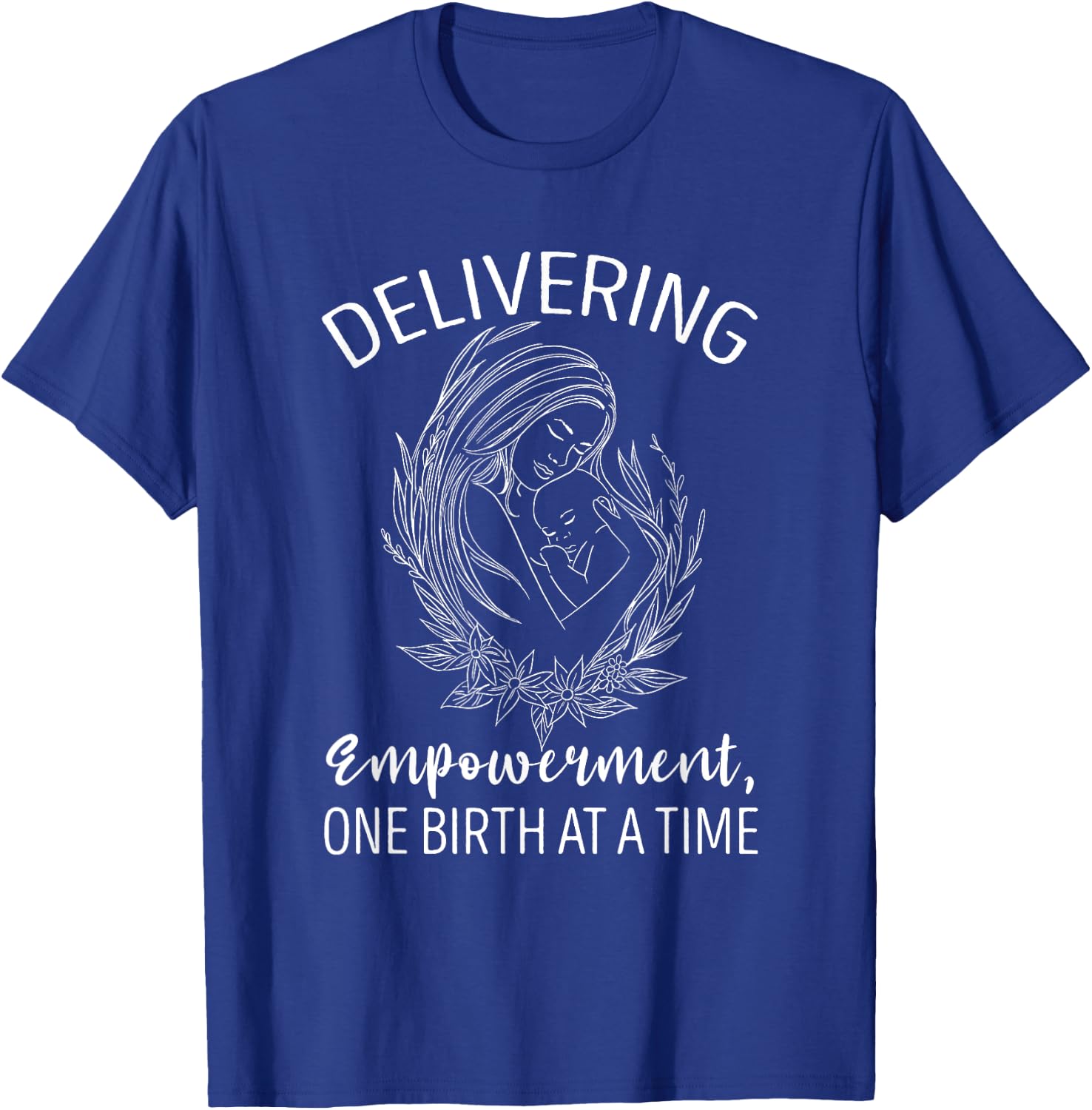 Doula Delivering Empowerment Support Birth Coach Pregnancy T-Shirt - T-Shirt | Royal