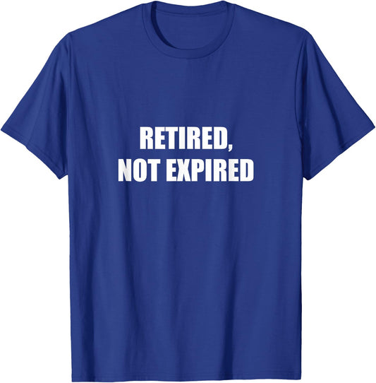 Retired, Not Expired T-Shirt - T-Shirt | Royal