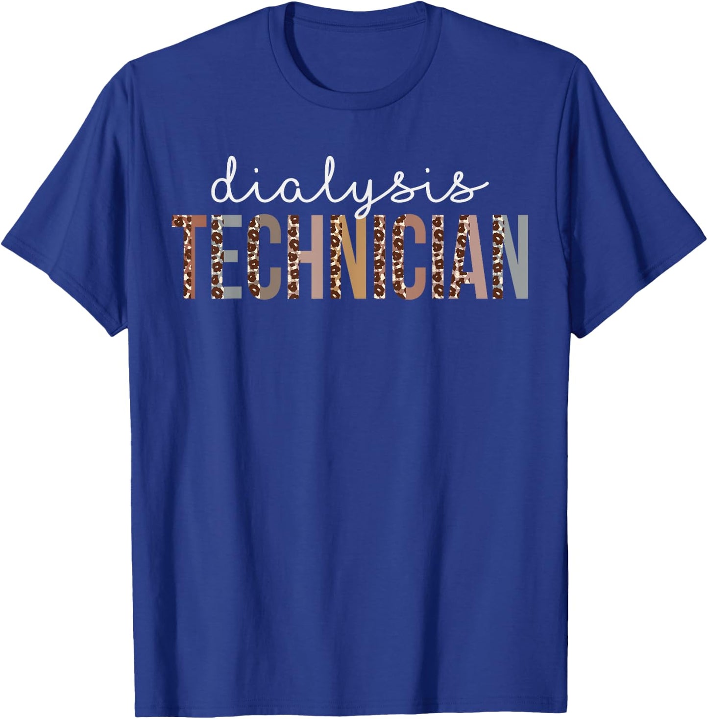 Leopard Dialysis Technician Appreciation healthcare workers T-Shirt - T-Shirt | Royal