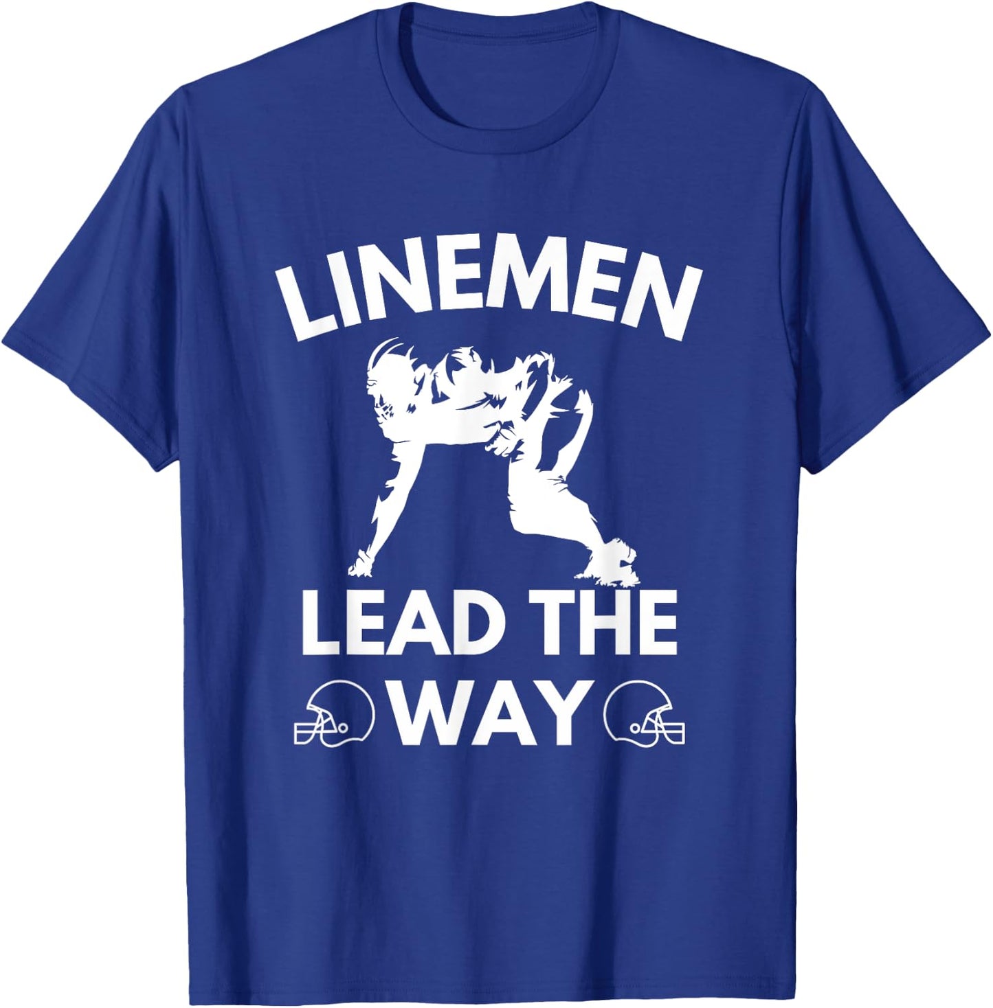 Football Linemen Lead The Way for Lineman on the Field T-Shirt - T-Shirt | Royal