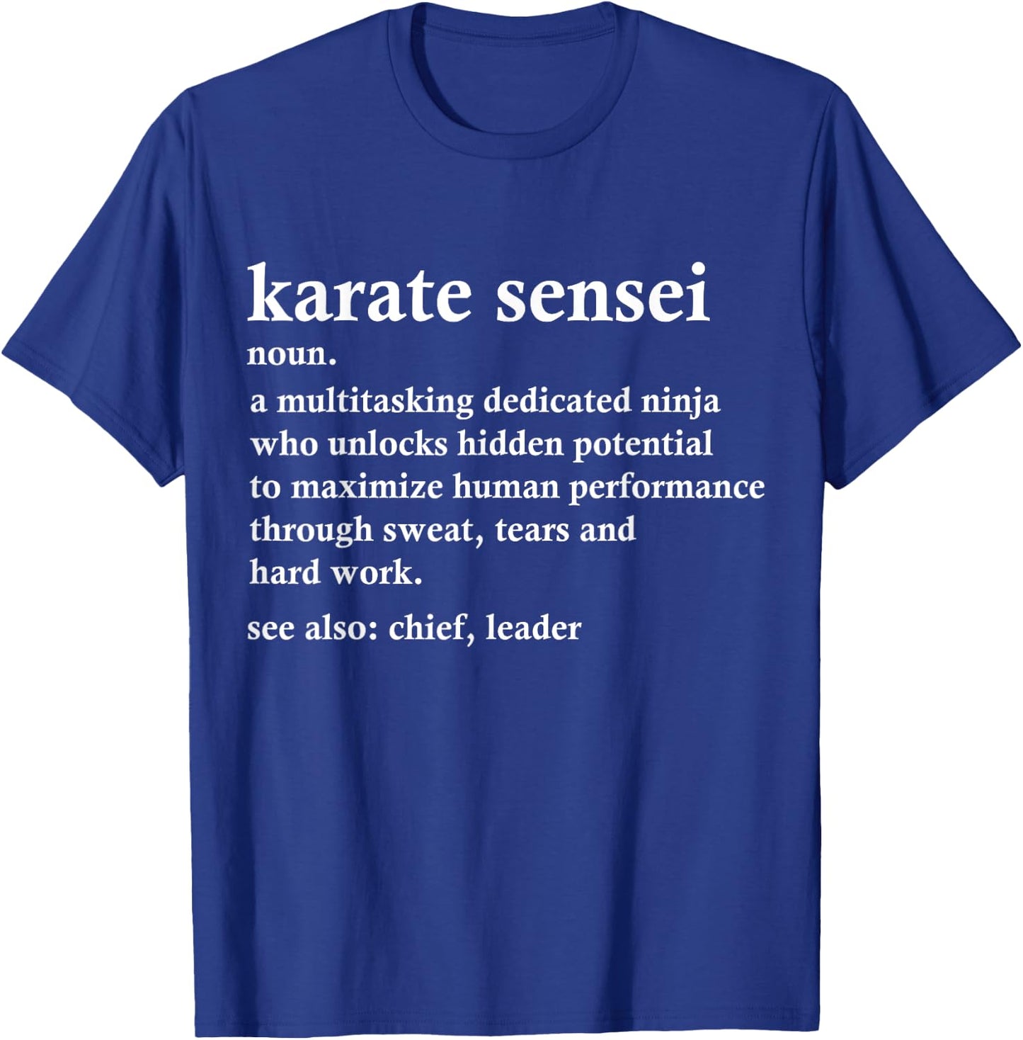Karate Sensei Definition Funny Martial Arts Instructor T-Shirt - T-Shirt | Royal
