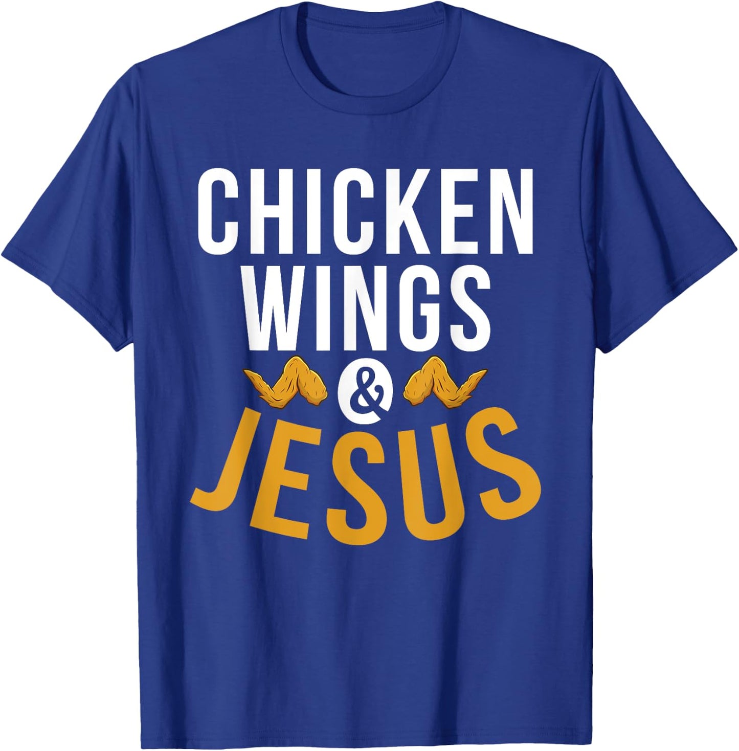 Chicken Wings and Jesus Chicken Wings T-Shirt - T-Shirt | Royal
