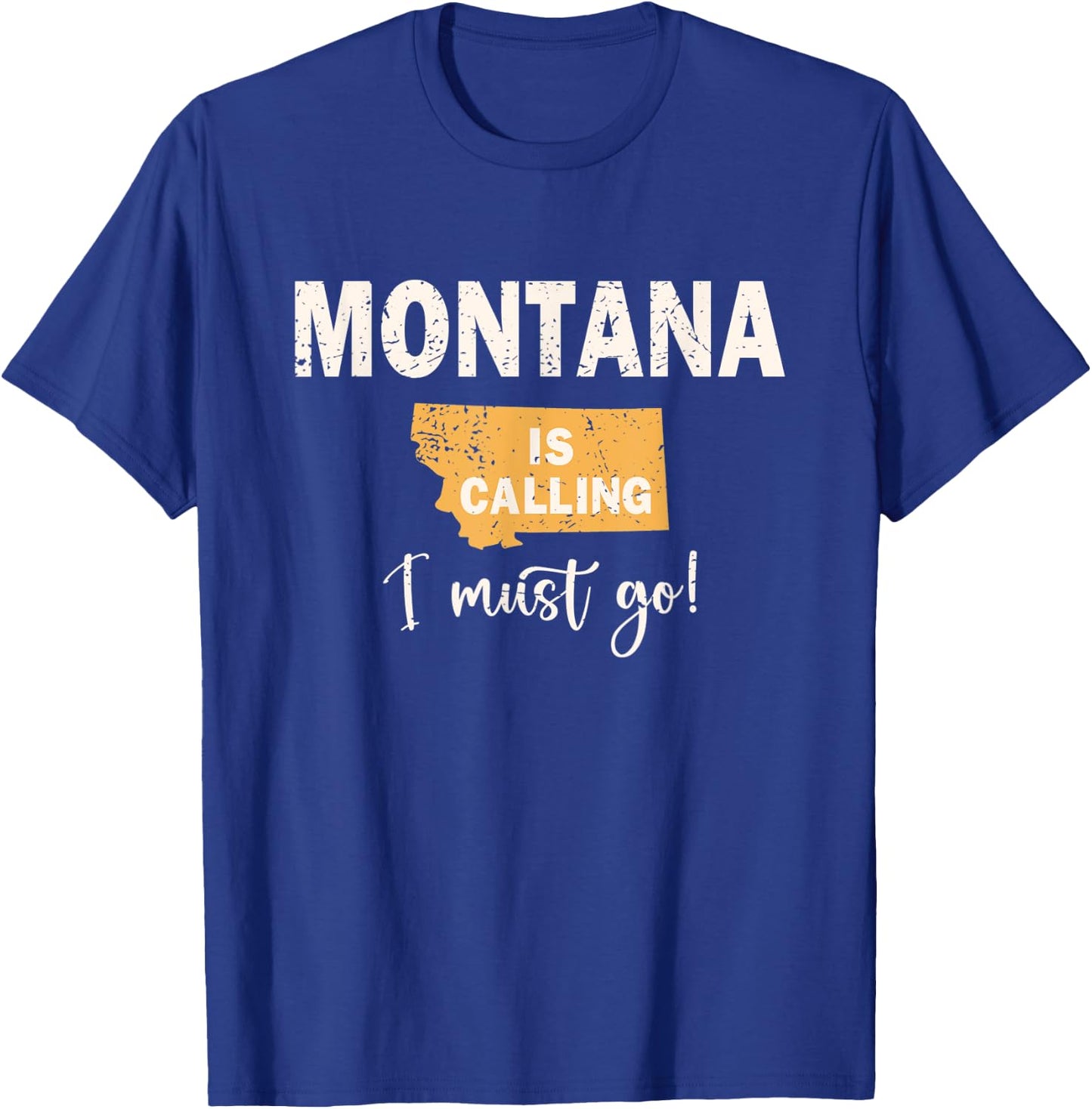 Vintage Montana Is Calling - I Must Go T-Shirt - T-Shirt | Royal