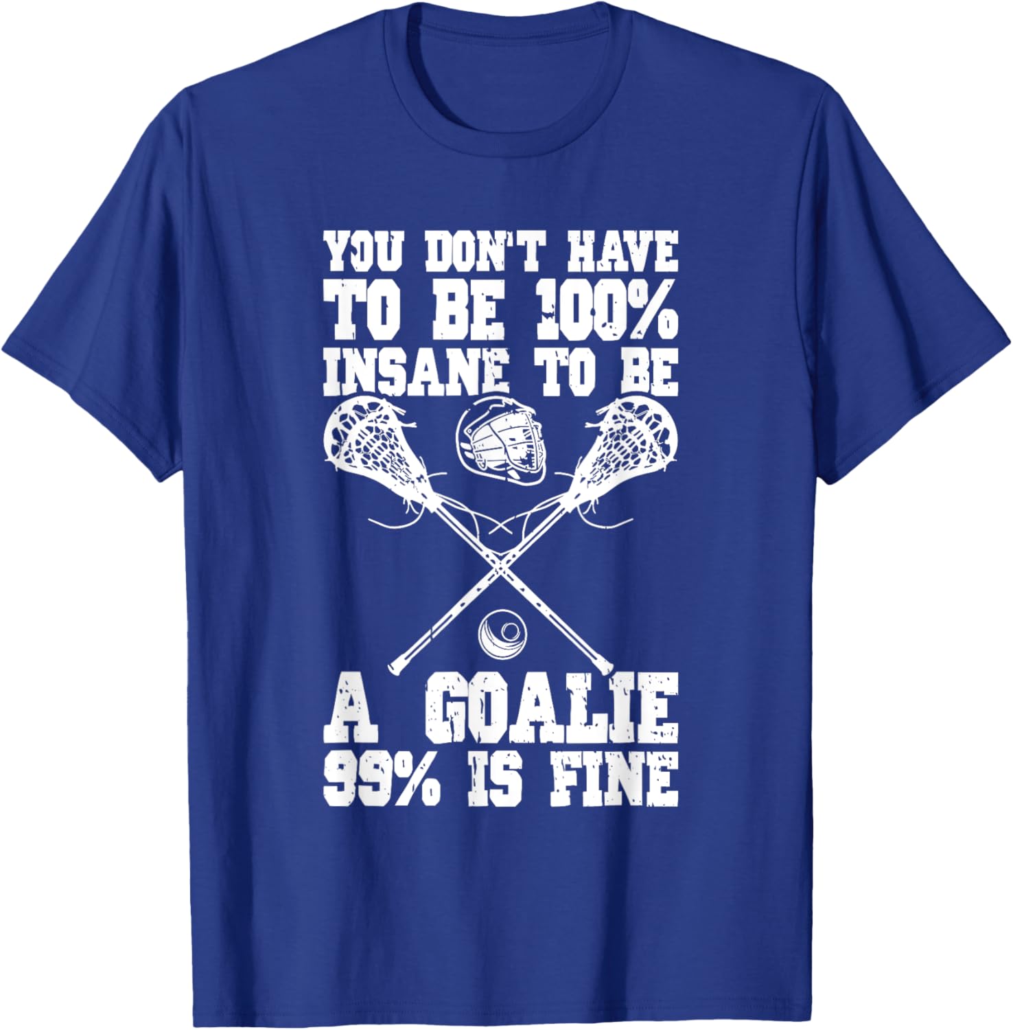 Lacrosse Goalie Lax Goalkeeper Funny Lacrosse Player T-Shirt - T-Shirt | Royal