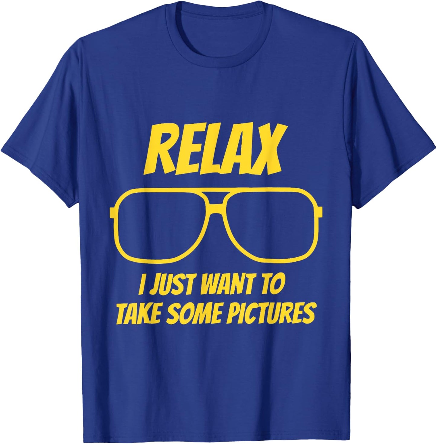 Relax I just want to take some pictures vintage T-Shirt - T-Shirt | Royal