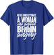 Woman Survived Brain Surgery Funny Brain Surgery Survivor T-Shirt - T-Shirt | Royal