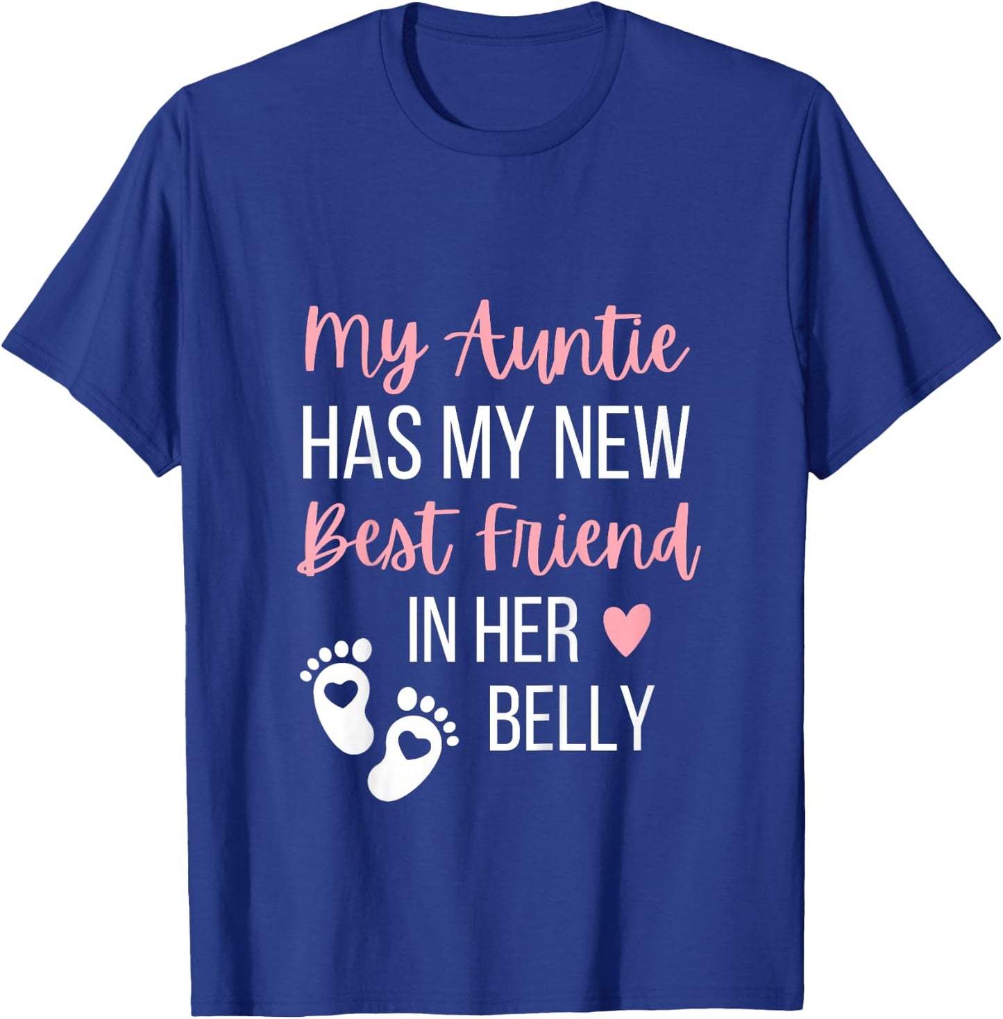 My Auntie Has My New Best Friend In Her Belly Aunt Cousin T-Shirt - T-Shirt | Royal