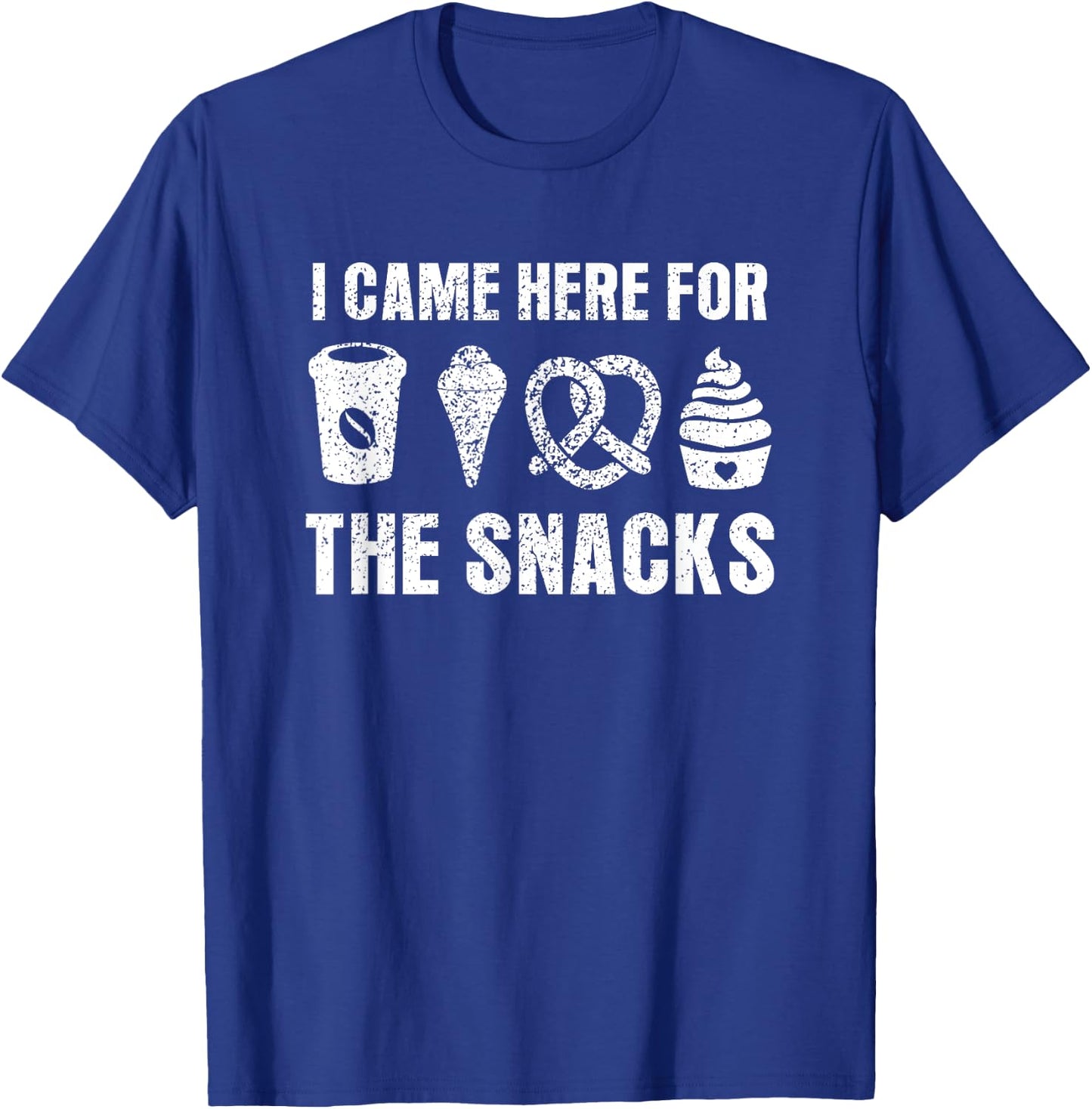 I Came Here For The Snacks Funny Food Cook Humor Foodie T-Shirt - T-Shirt | Royal