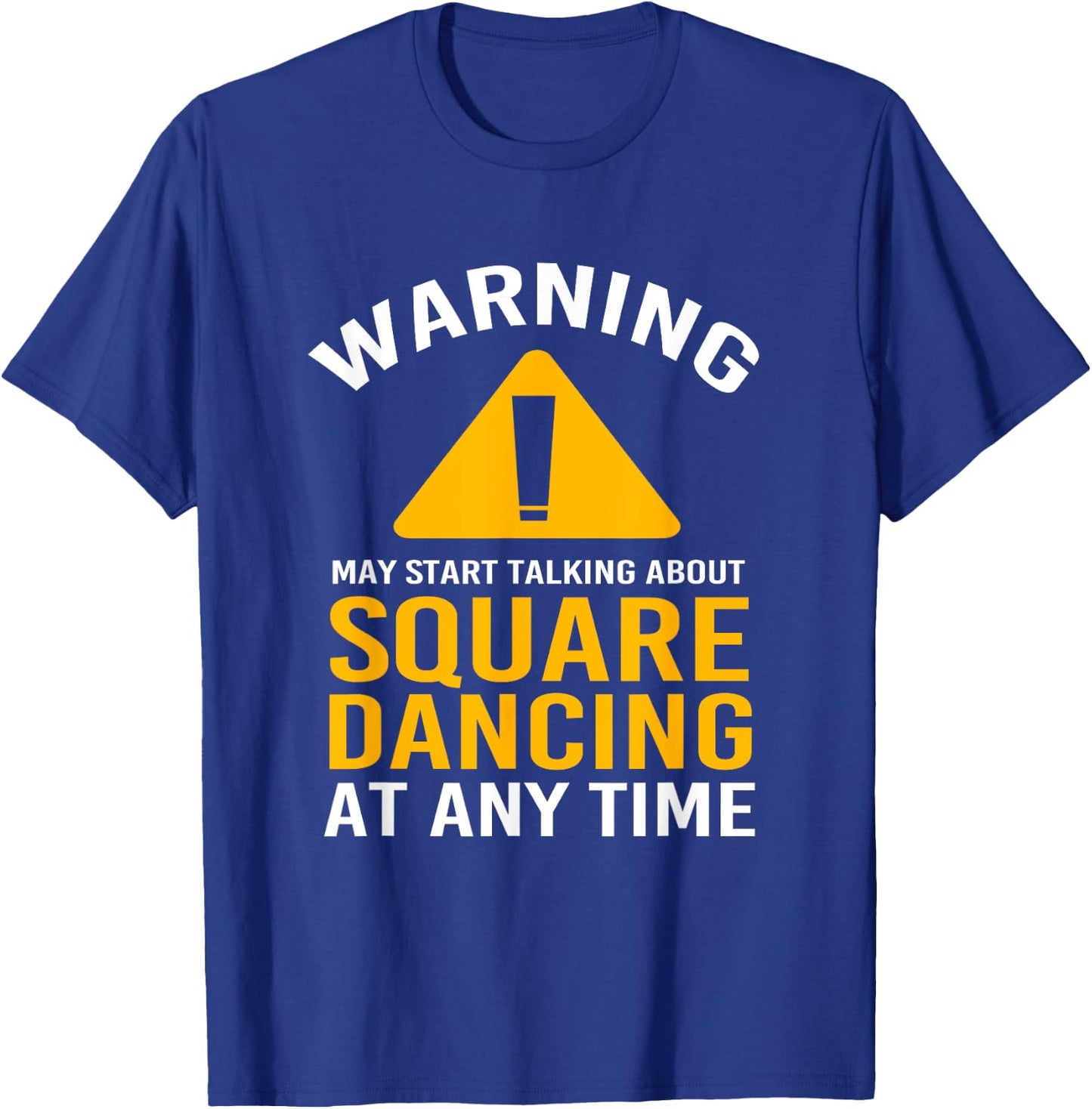 Warning Dancer Dance Pun Funny Square Dancing T-Shirt - T-Shirt | Royal