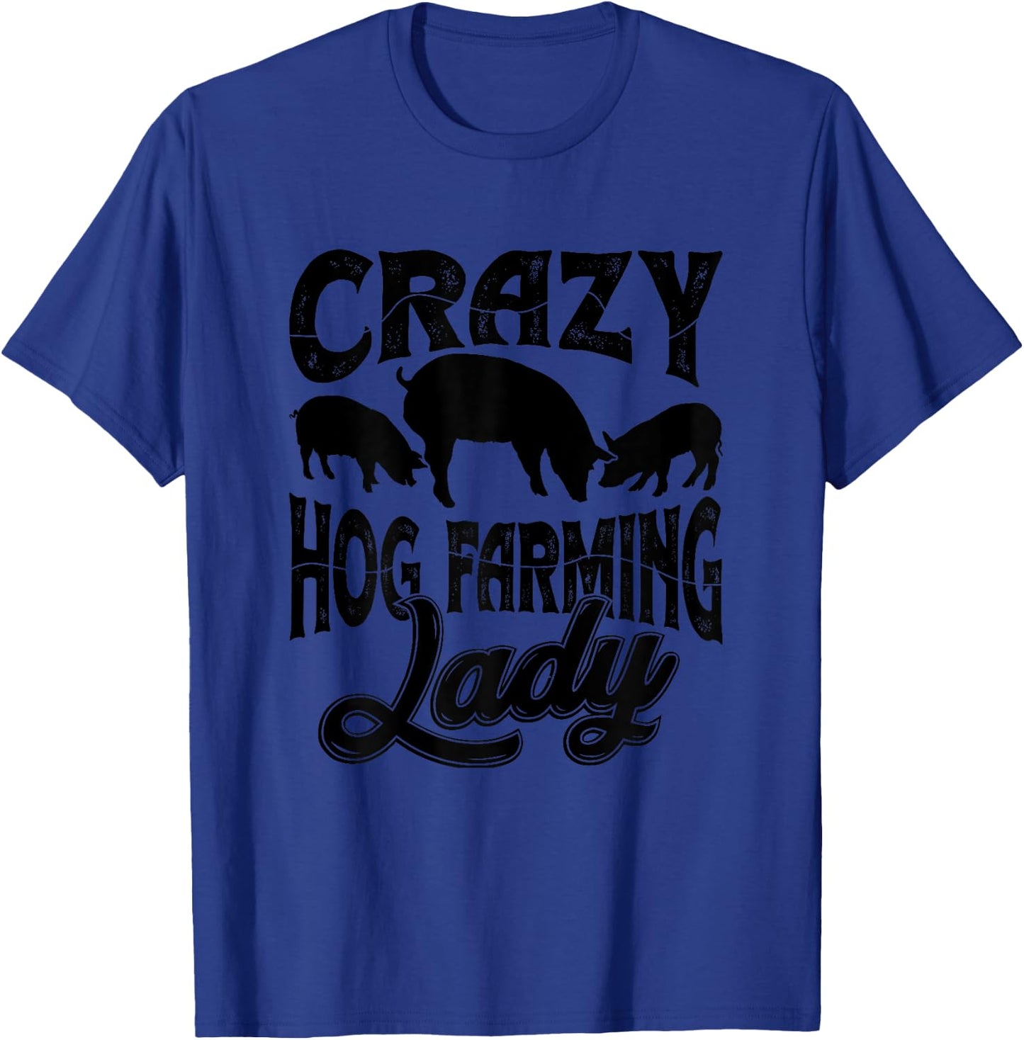 Crazy Hog Farming Lady Farm Animals Hog Farmer T-Shirt - T-Shirt | Royal