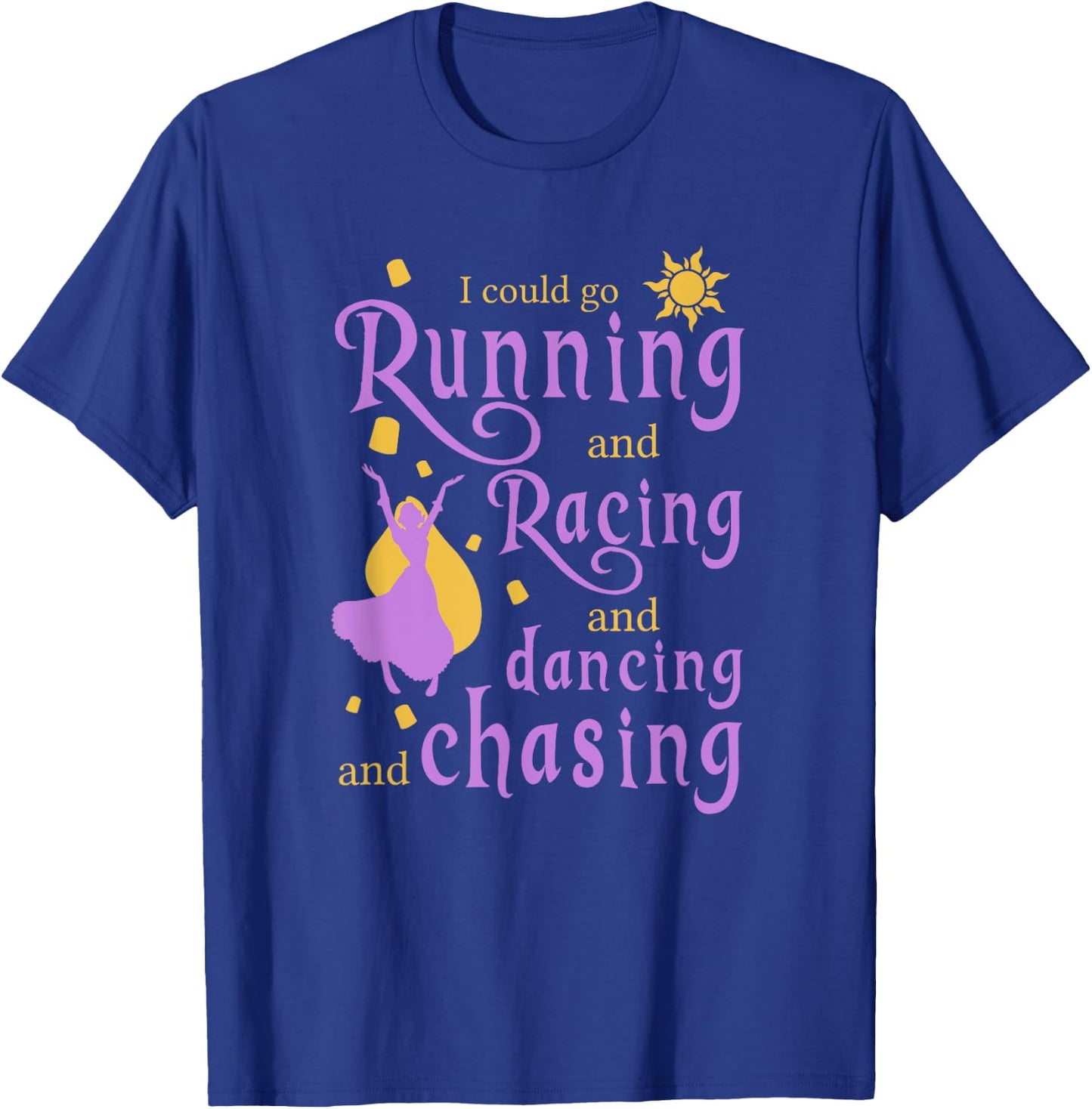 I Could Go Running and Racing and Dancing and Chasing T-Shirt - T-Shirt | Royal