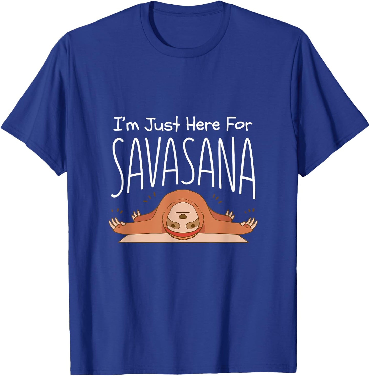 Funny Yoga Savasana Sloth Pose Namaste Quote T-Shirt - T-Shirt | Royal