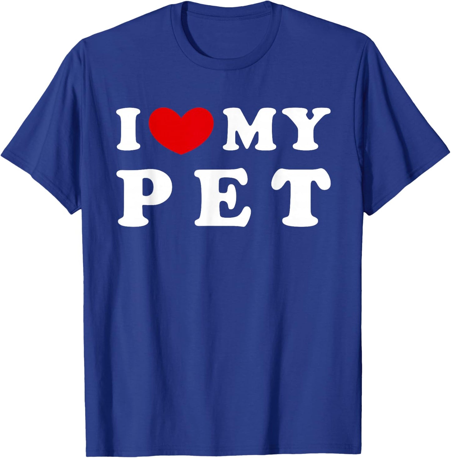 I Love My Pet T-Shirt - T-Shirt | Royal