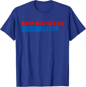 Keep Hot Dogs at 1.50 Dollars Funny 4th of July T-Shirt - T-Shirt | Royal