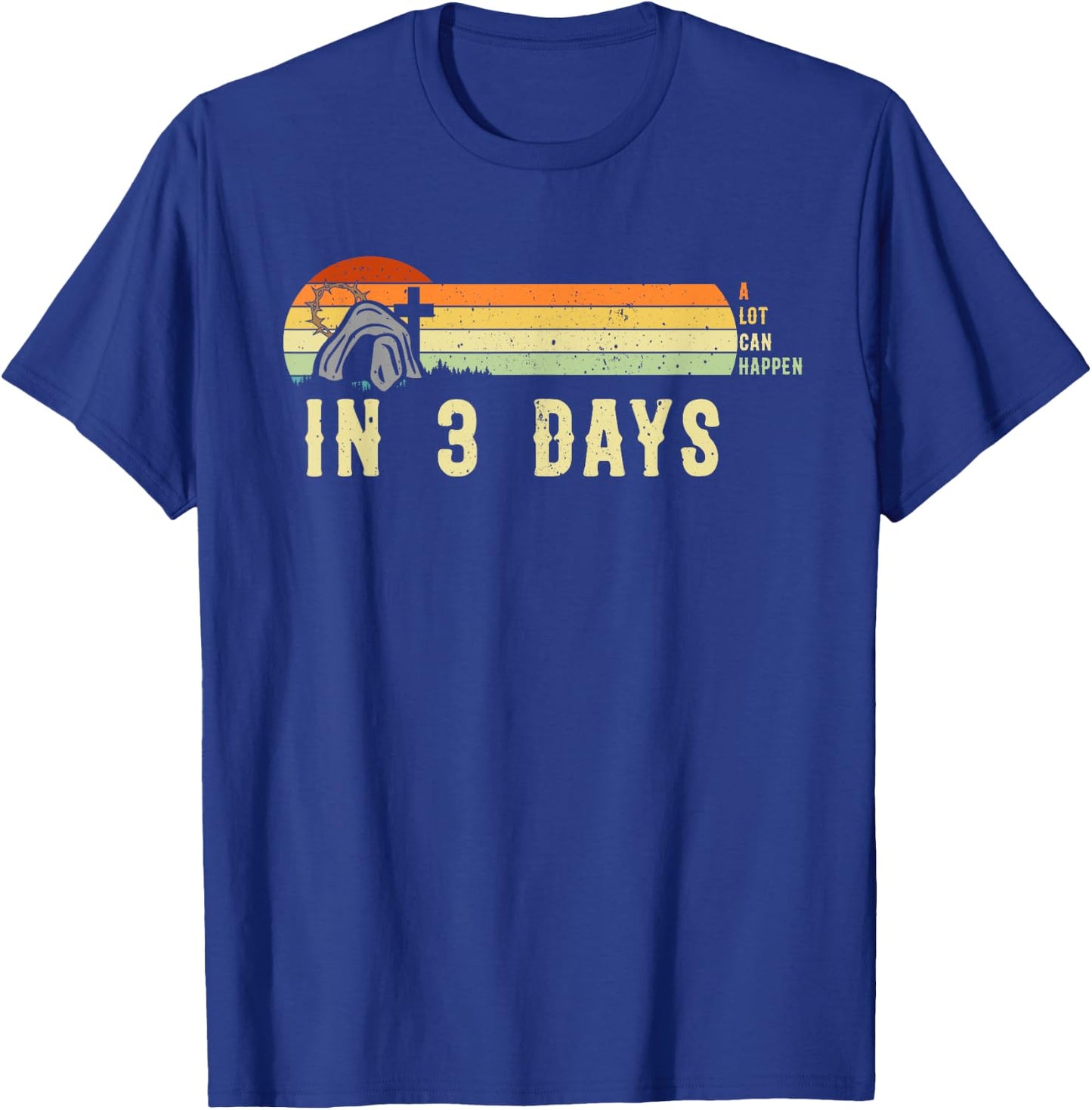 Vintage Christian A Lot Can Happen In 3 Days Inspirational T-Shirt - T-Shirt | Royal