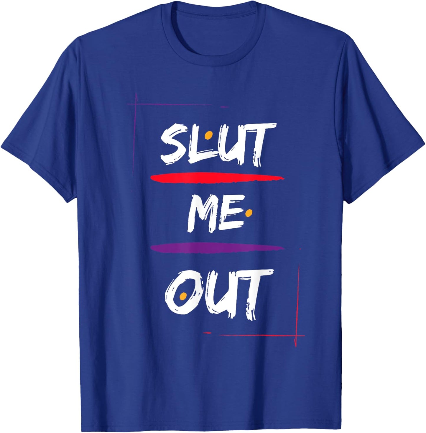 Slut Me Out Hip Hop T-Shirt - T-Shirt | Royal