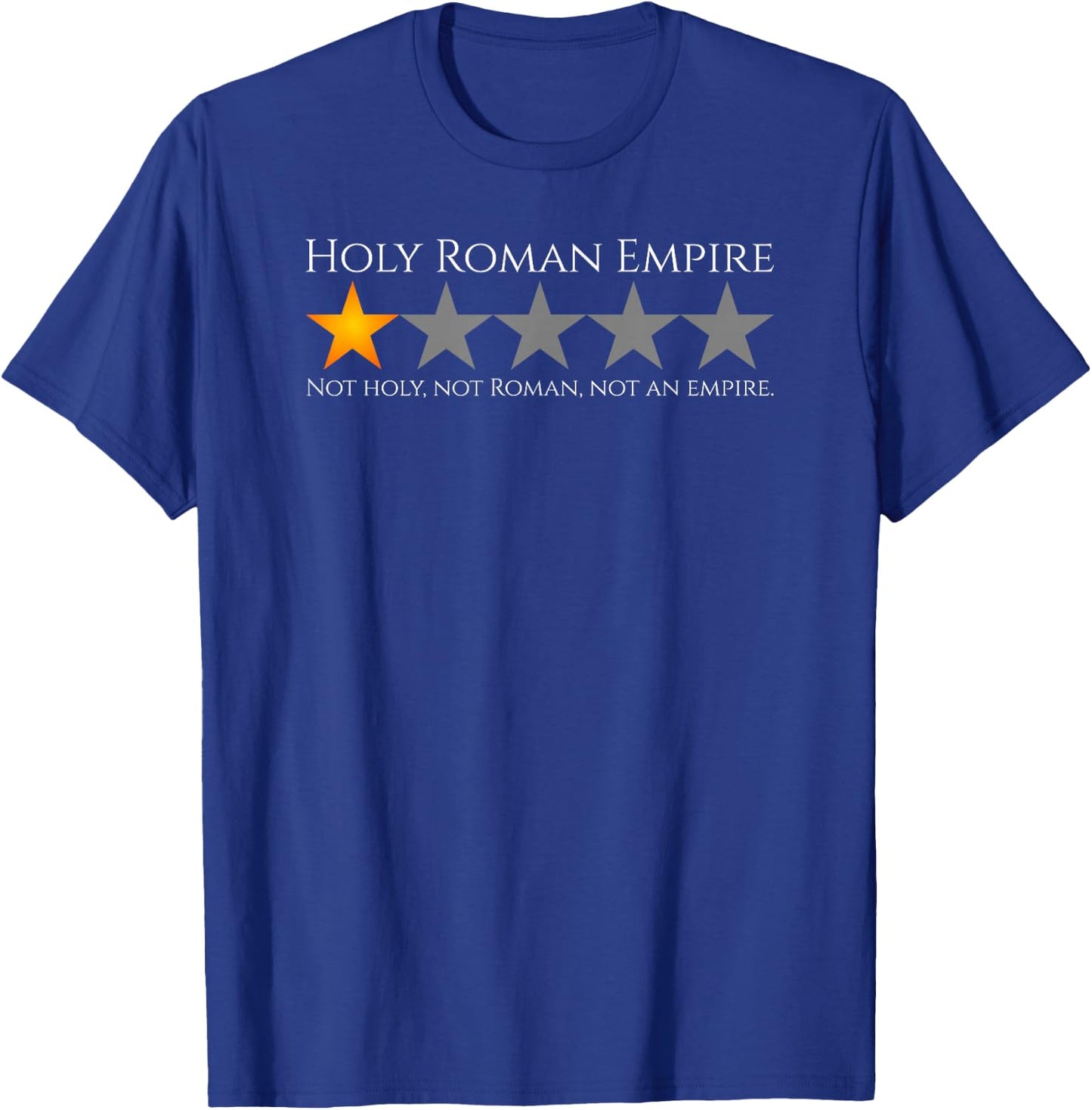 History Meme - Holy Roman Empire - Medieval History T-Shirt - T-Shirt | Royal