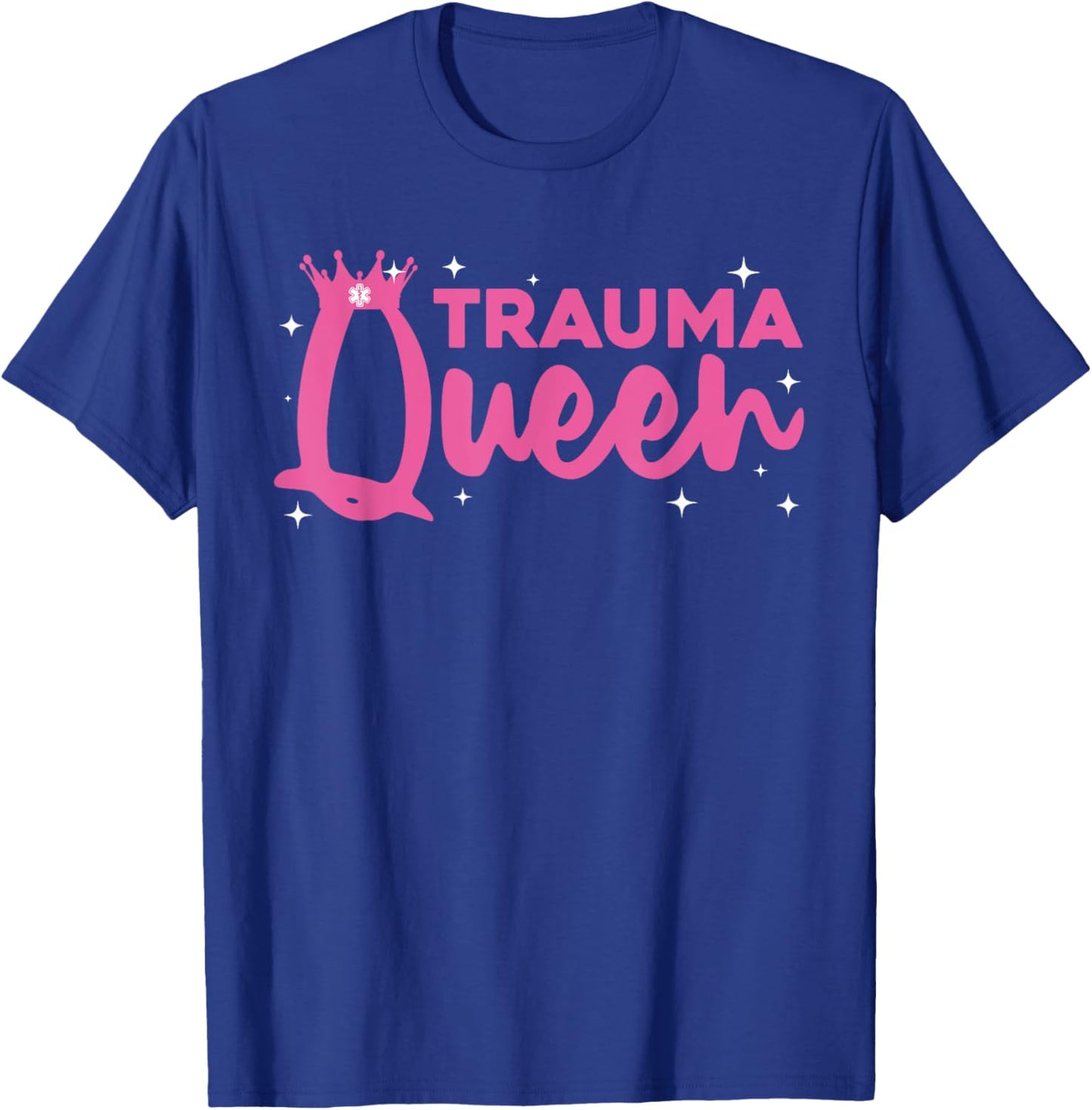 Funny Trauma Queen Art For Paramedic Women EMT Lover Girls T-Shirt - T-Shirt | Royal