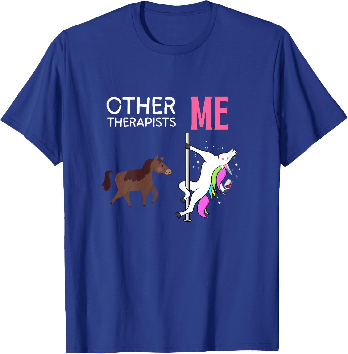 Other Therapists Me Unicorn Wine Lover Design T-Shirt - T-Shirt | Royal