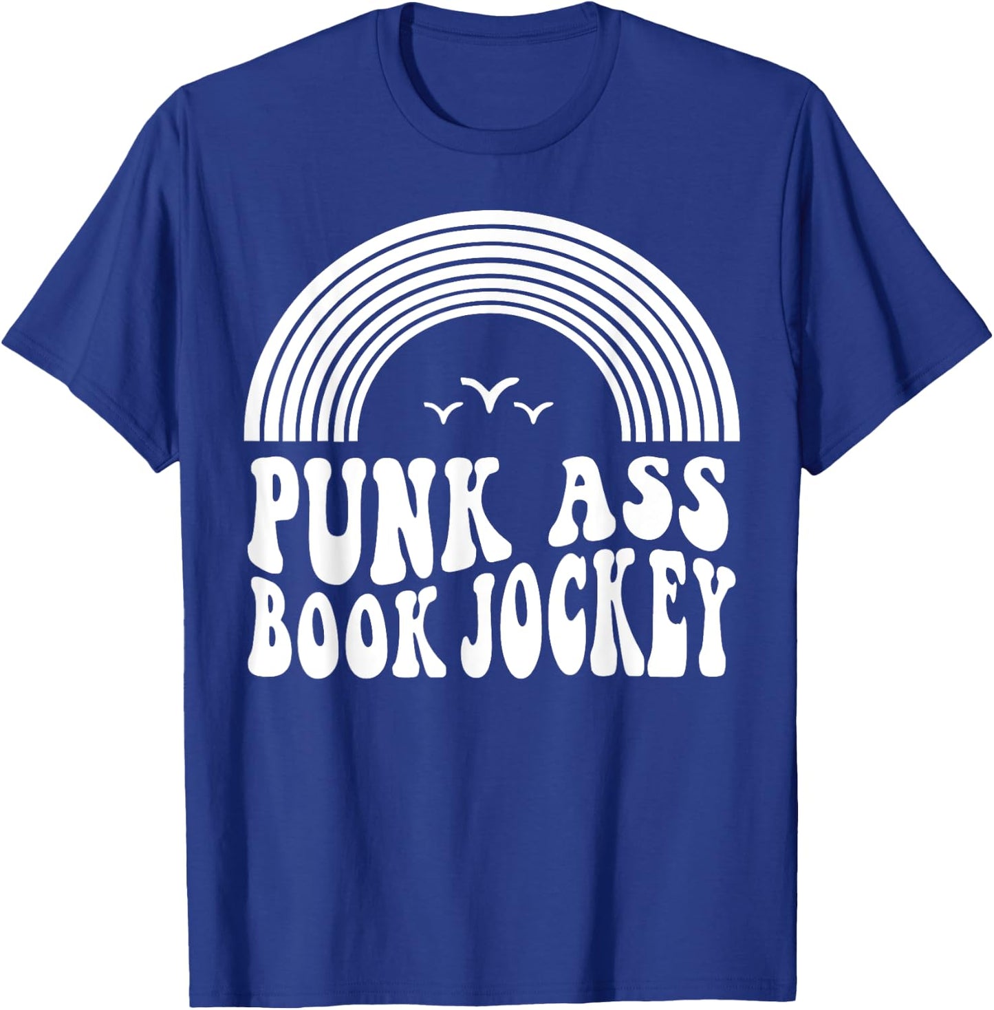 Punk Ass Book Jockey T-Shirt - T-Shirt | Royal