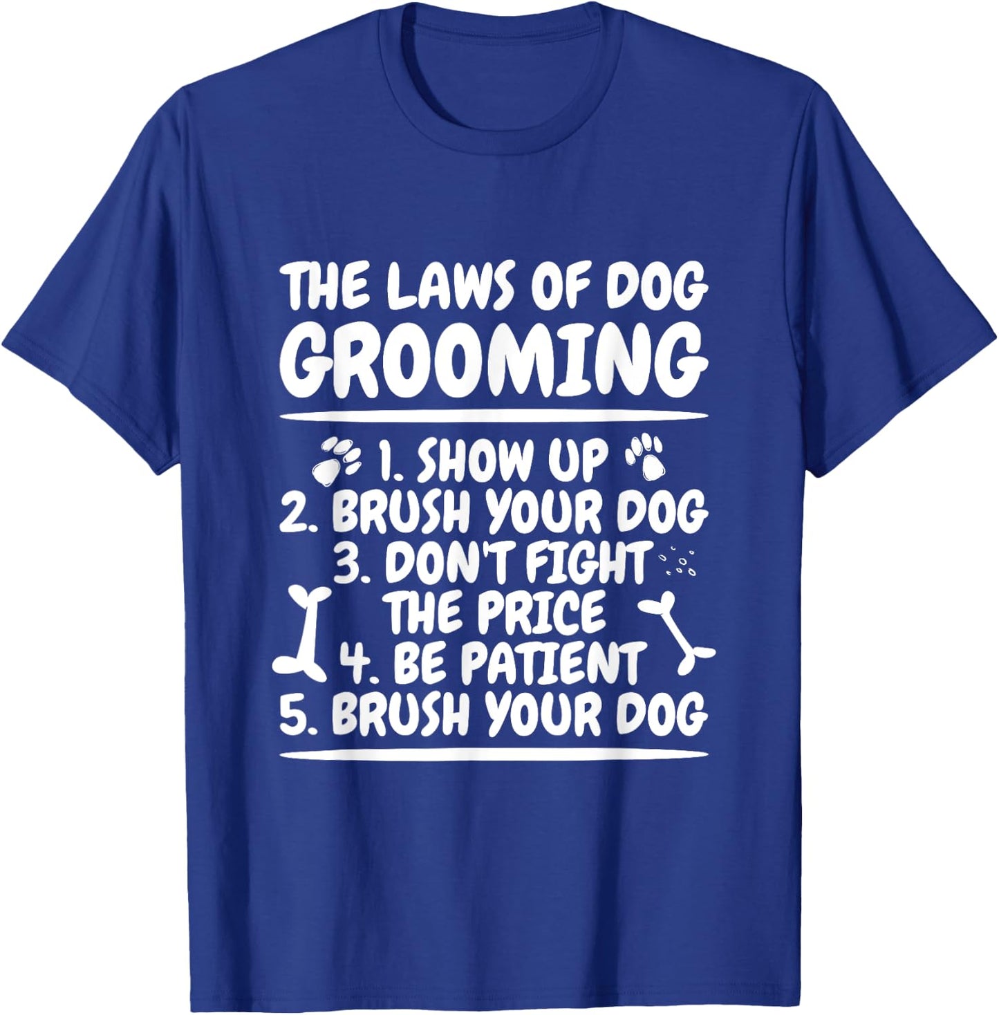 Dog Grooming Law Quote for Dog Groomer Men Women T-Shirt - T-Shirt | Royal