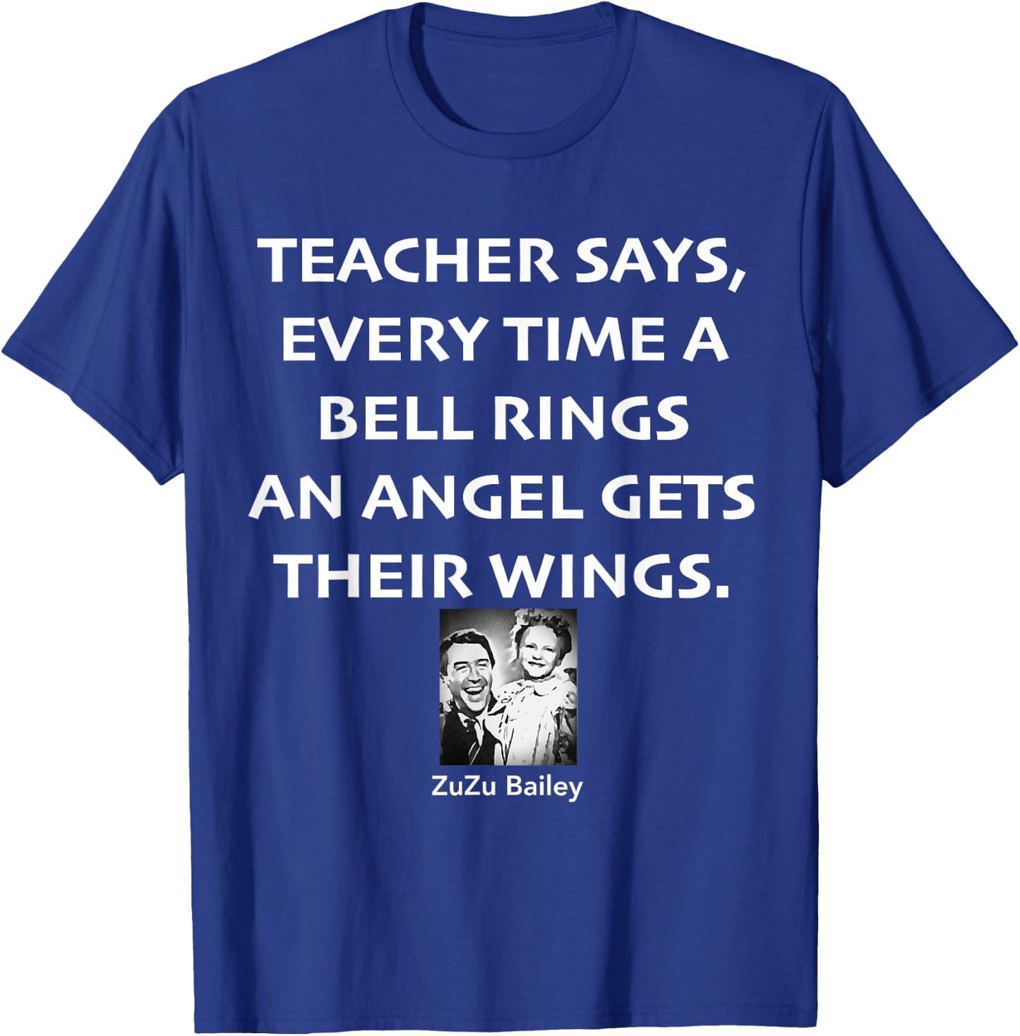 Every Time A Bell Rings An Angel Gets Their Wings T-Shirt - T-Shirt | Royal