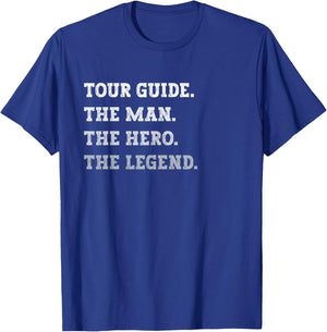 Tour Guide The Man The Hero The Legend Funny Tour Guide T-Shirt - T-Shirt | Royal