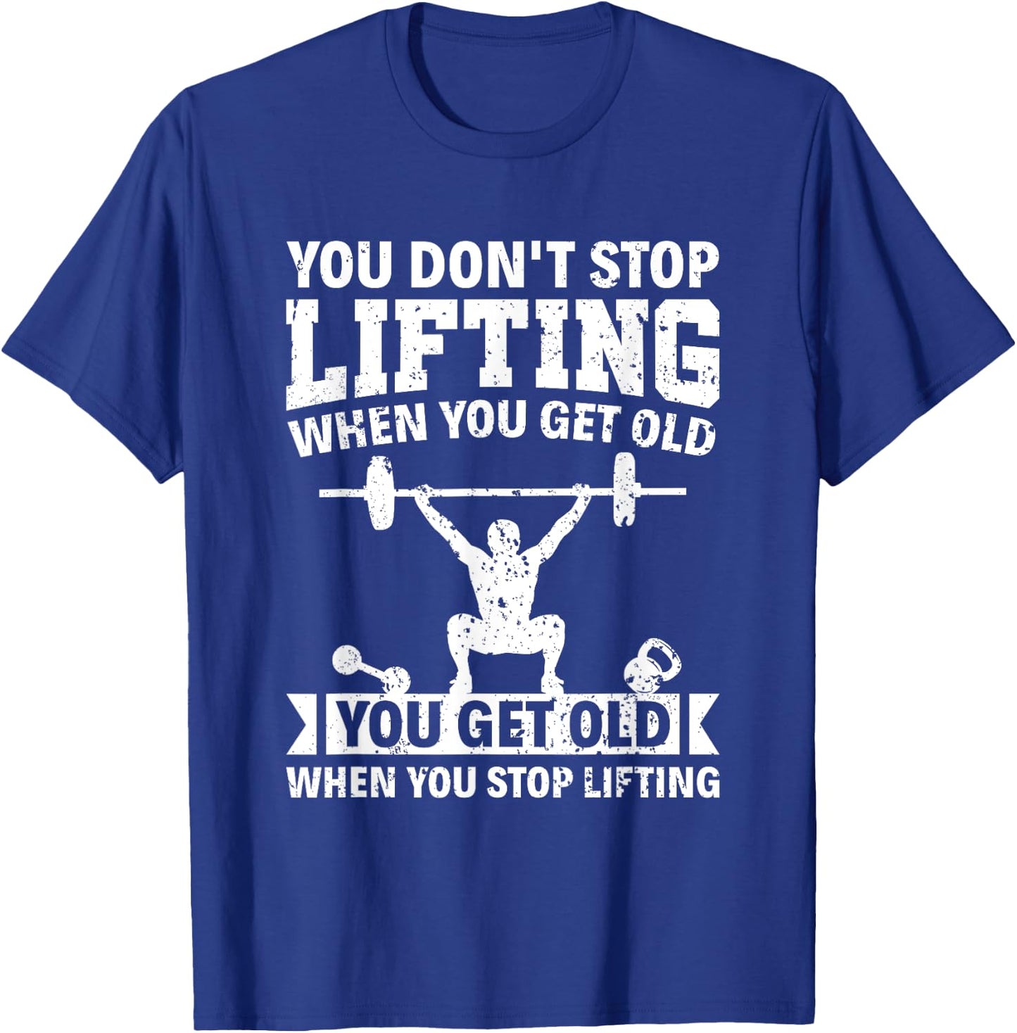 You don't stop lifting when you get old Weight Lifting T-Shirt - T-Shirt | Royal