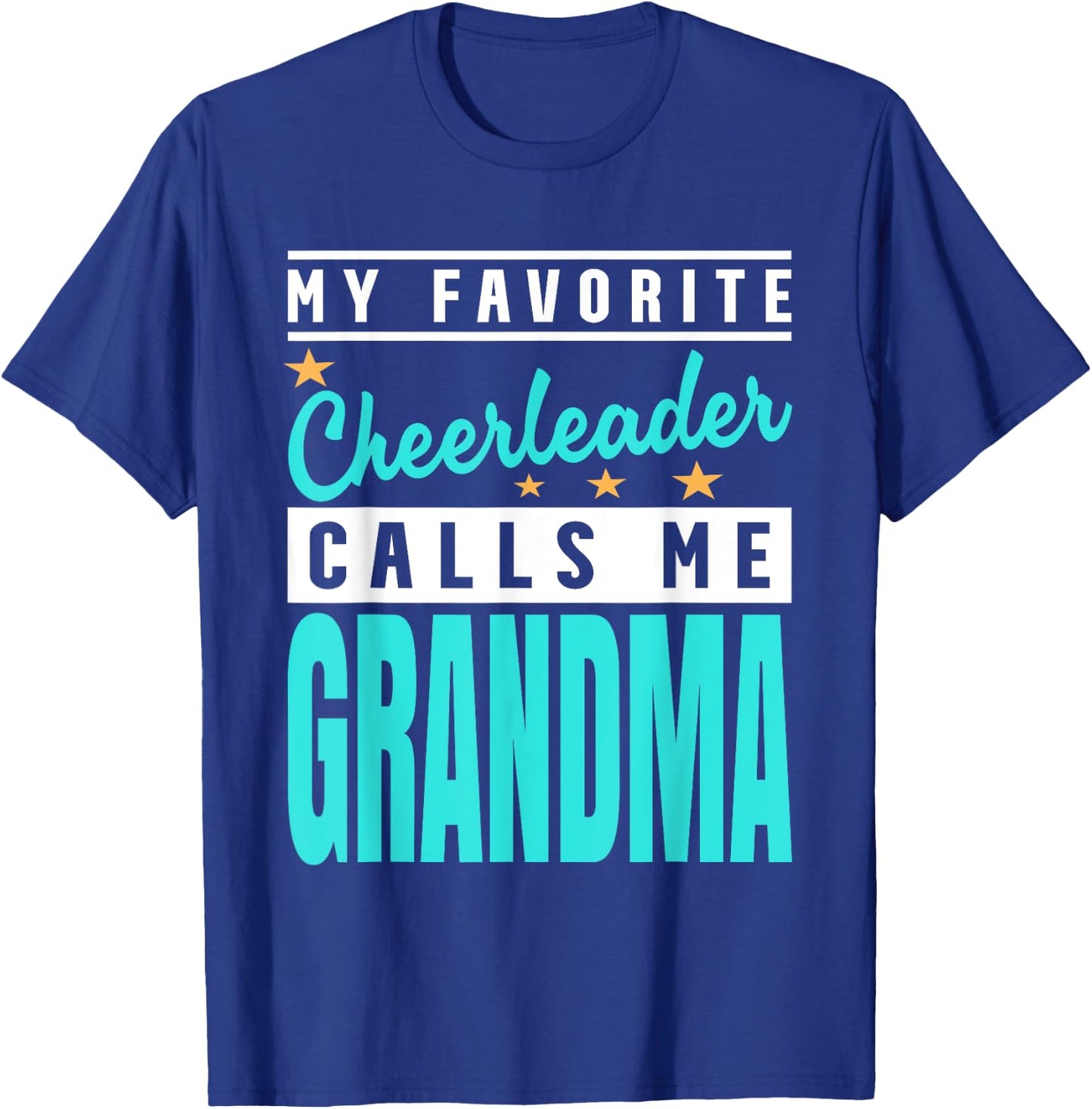 My Favorite Cheerleader Calls Me Grandma T-Shirt - T-Shirt | Royal