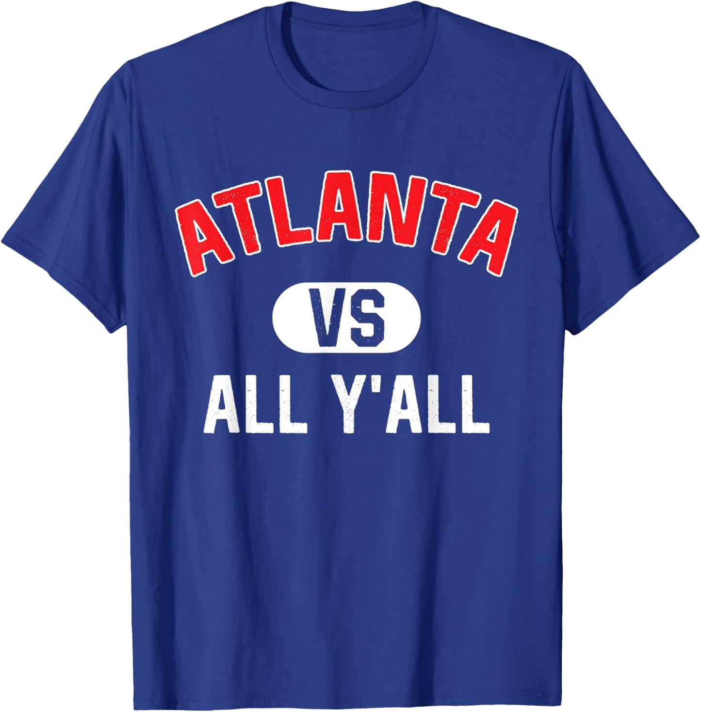 Atlanta Vs All Y'All - Funny Atlanta T-Shirt - T-Shirt | Royal