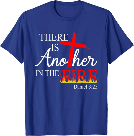 There Is Another In The Fire Scripture Religious Jesus Chris T-Shirt - T-Shirt | Royal