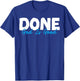 Cancer Survivor - Done God Is Good Chemo Cancer Awareness T-Shirt - T-Shirt | Royal