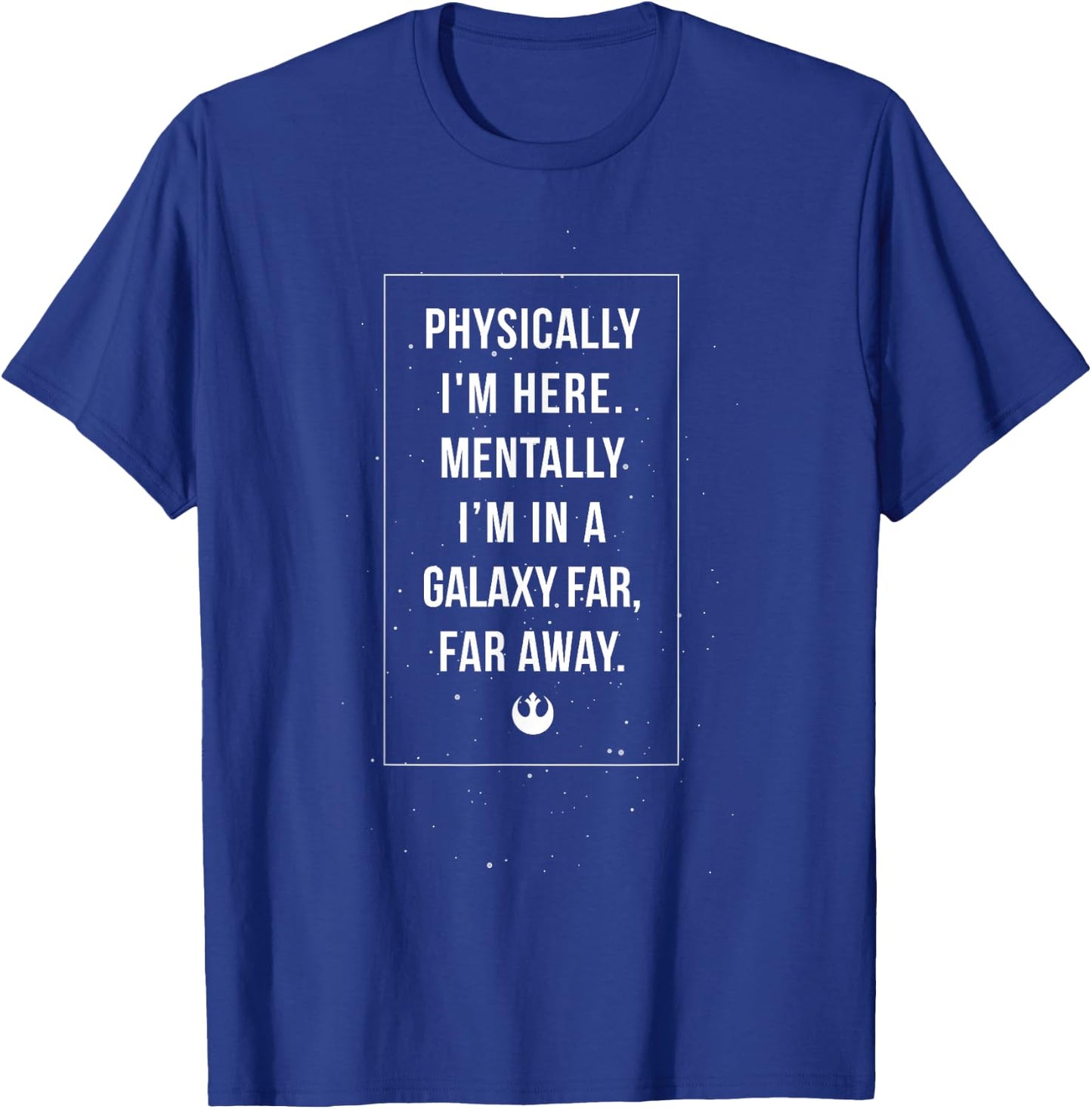 Star Wars Classic I'm Mentally In A Galaxy Far Far Away T-Shirt - T-Shirt | Royal