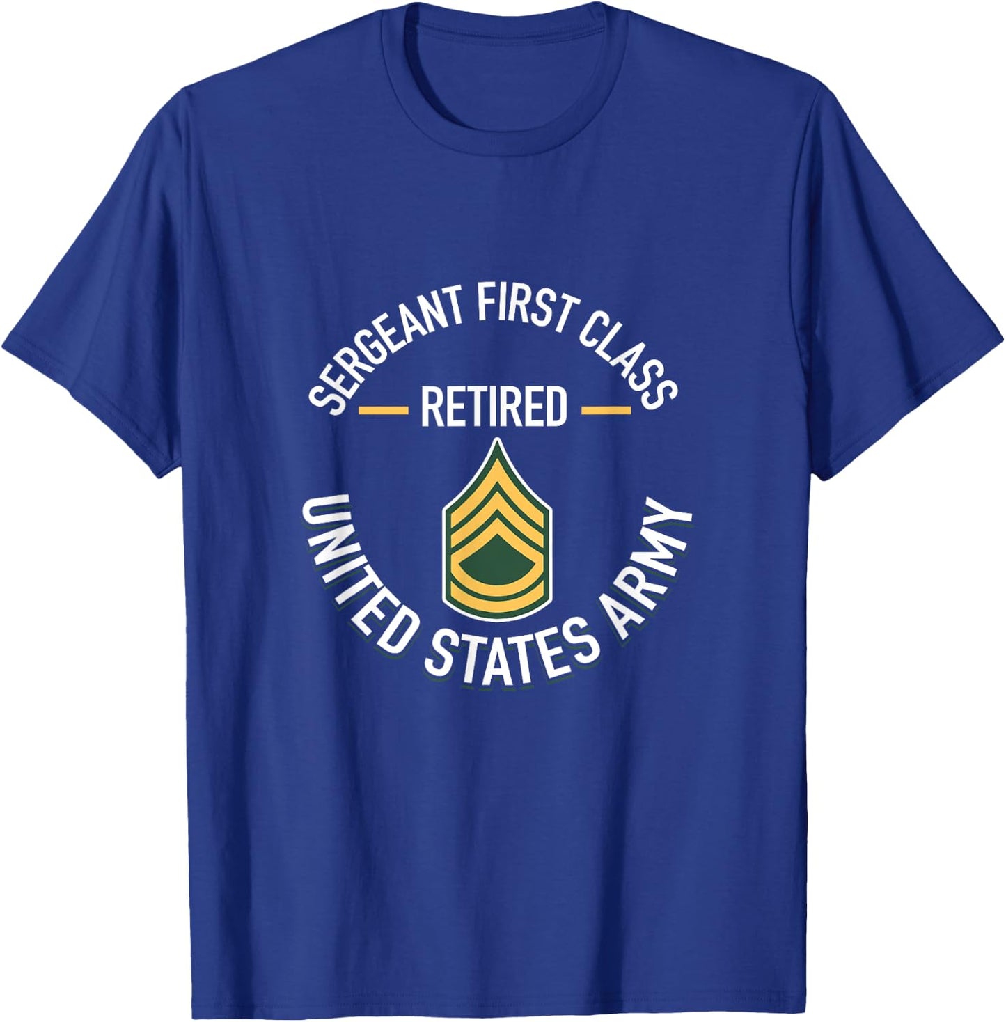 Sergeant First SFC Class Retired Army Retirement Gifts T-Shirt - T-Shirt | Royal